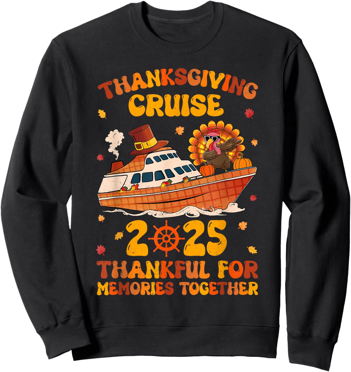 Thanksgiving Cruise 2025 Thankful For Memories Together Sweatshirt - Sweatshirt | Black