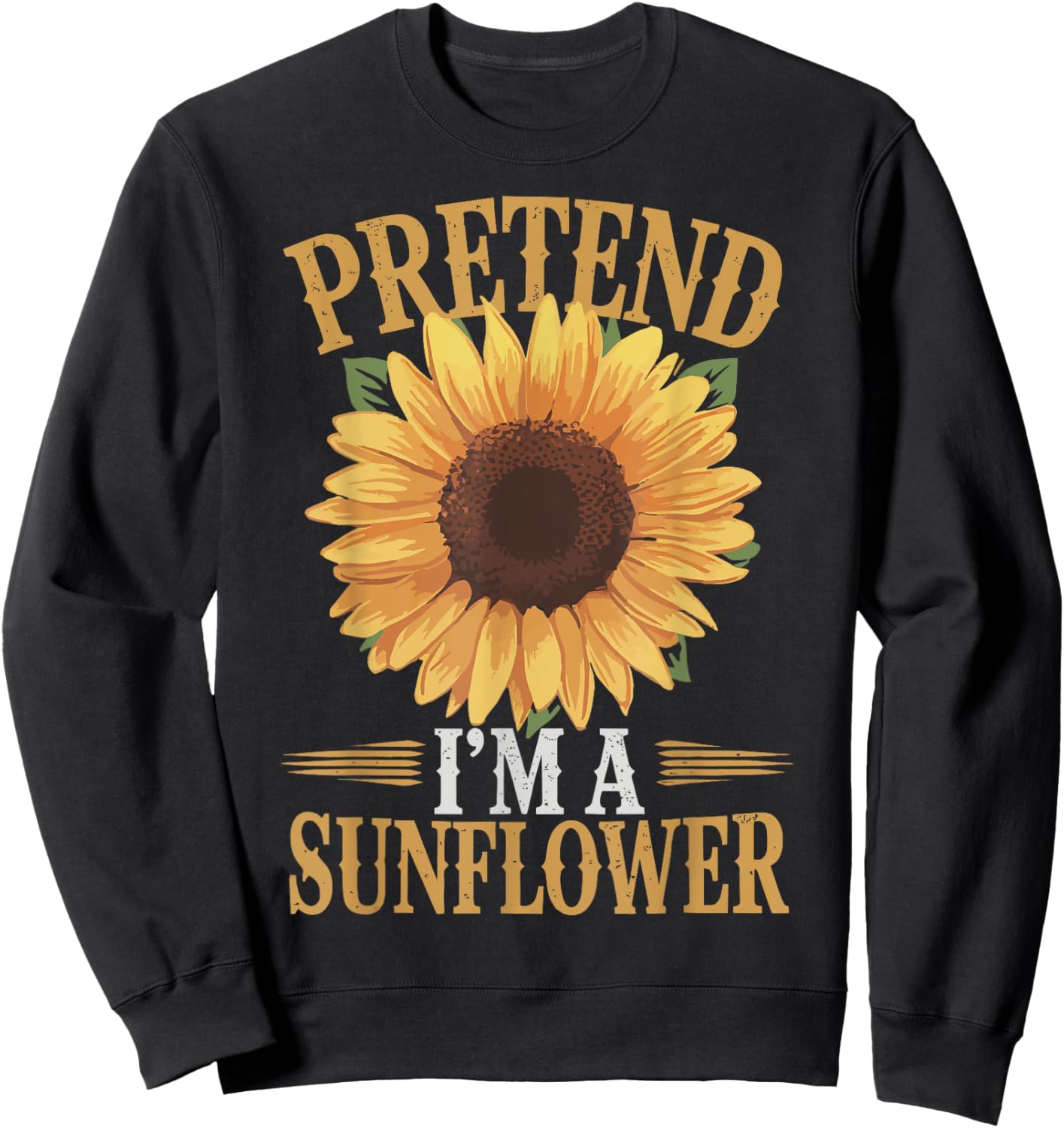 Pretend Im A Sunflower Sweatshirt - Sweatshirt | Black