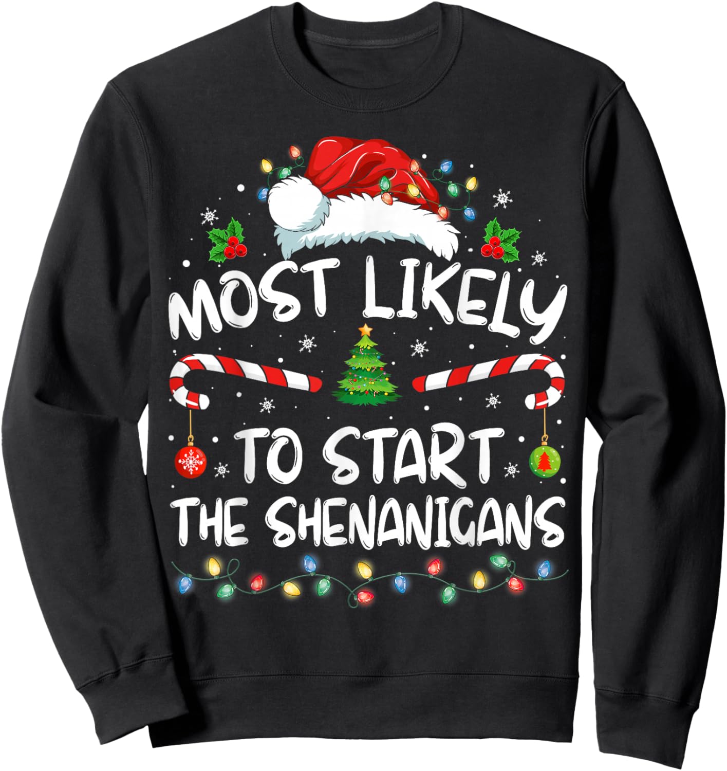 Most Likely To Start All The Shenanigans Family Xmas Holiday Sweatshirt - Sweatshirt | Black
