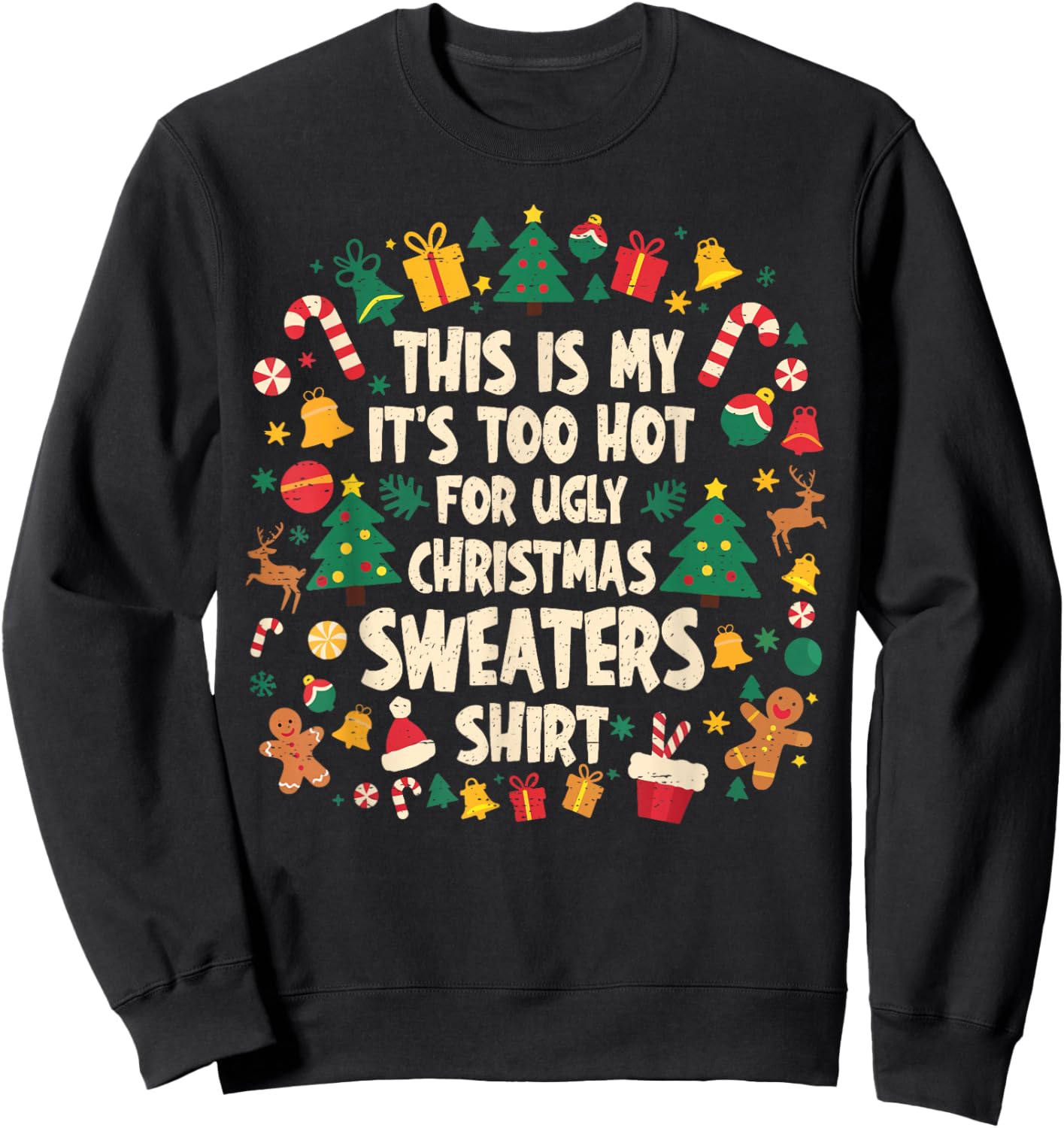 Too Hot Ugly Christmas Sweaters Funny Xmas Men Women Family Sweatshirt - Sweatshirt | Black