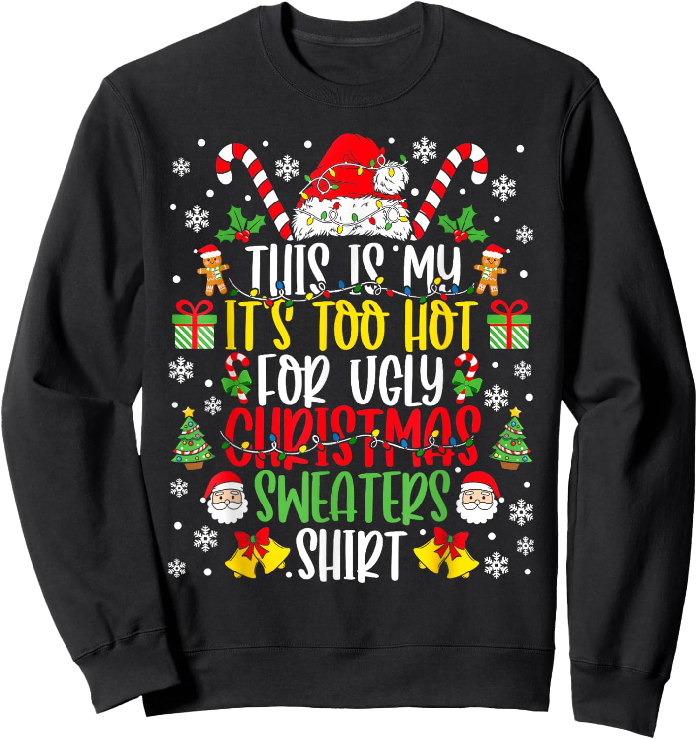 Too Hot Ugly Christmas Sweaters Funny Xmas Men Women Family Sweatshirt - Sweatshirt | Black
