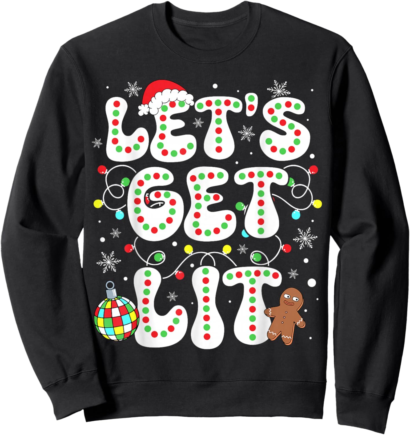 Let's Get Lit Funny Christmas Lights Xmas Pajamas Holiday Sweatshirt - Sweatshirt | Black