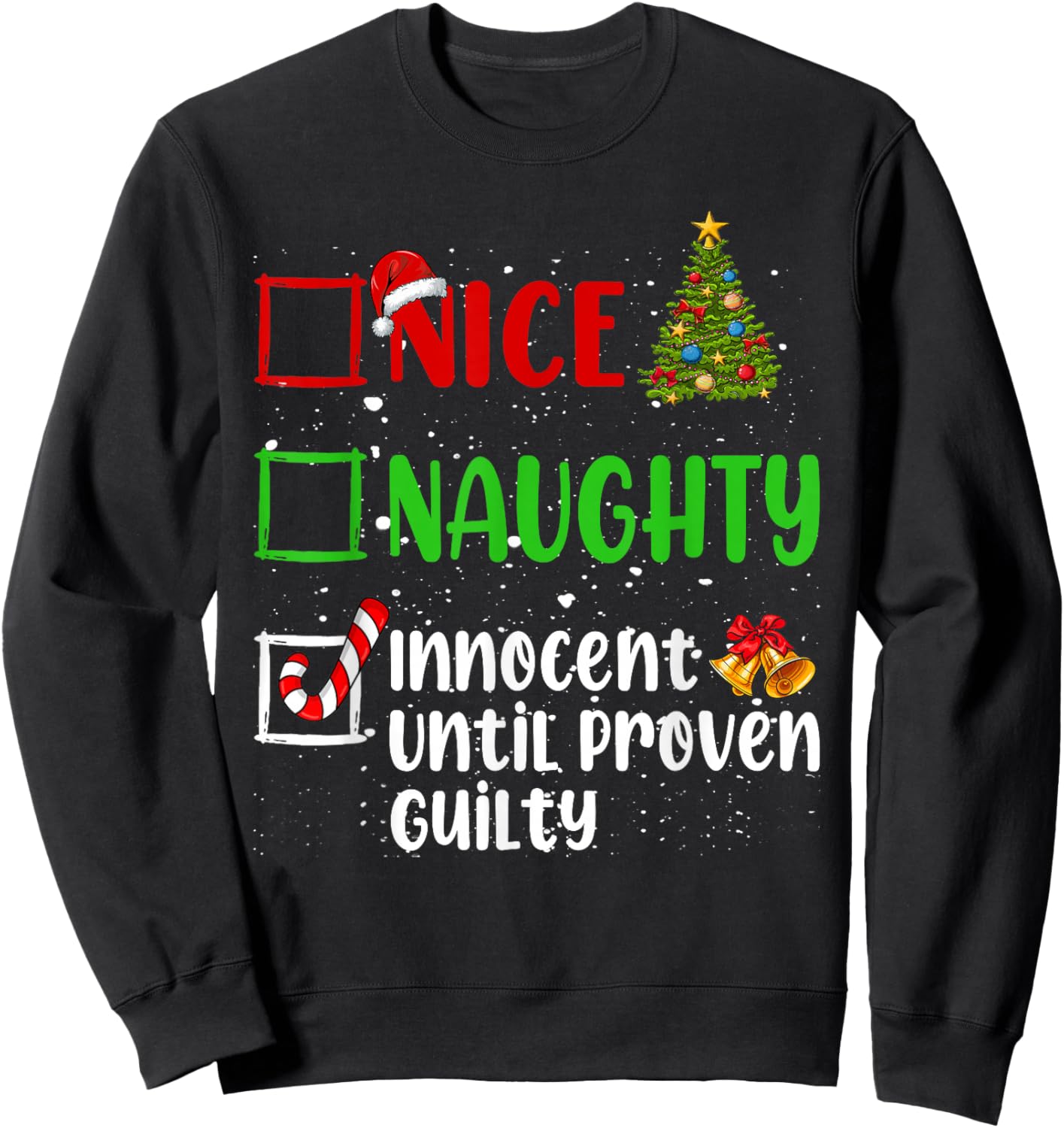Nice Naughty Innocent Until Proven Guilty Christmas List Sweatshirt - Sweatshirt | Black