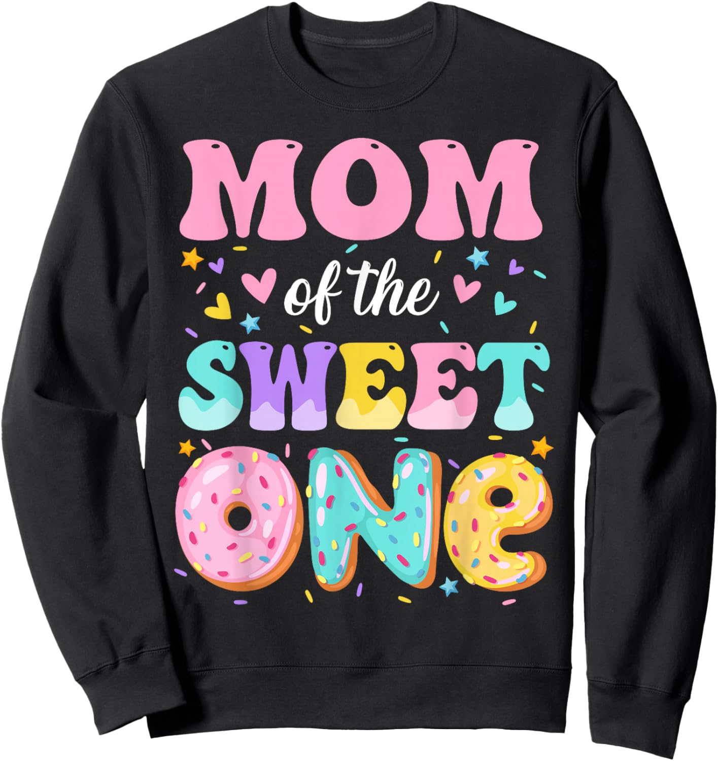 Mom of The Sweet One 1st Birthday Donut Bday Party Sweatshirt - Sweatshirt | Black