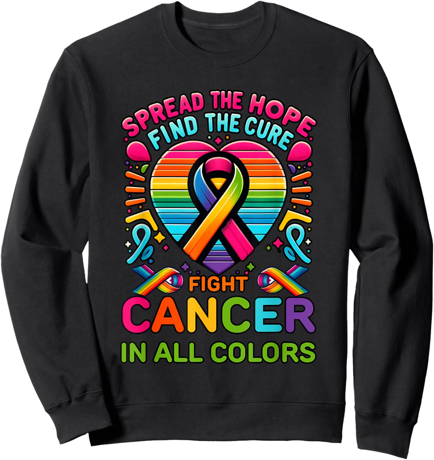 Fight Cancer In All And Every Color Ribbons Find Cure Sweatshirt - Sweatshirt | Black
