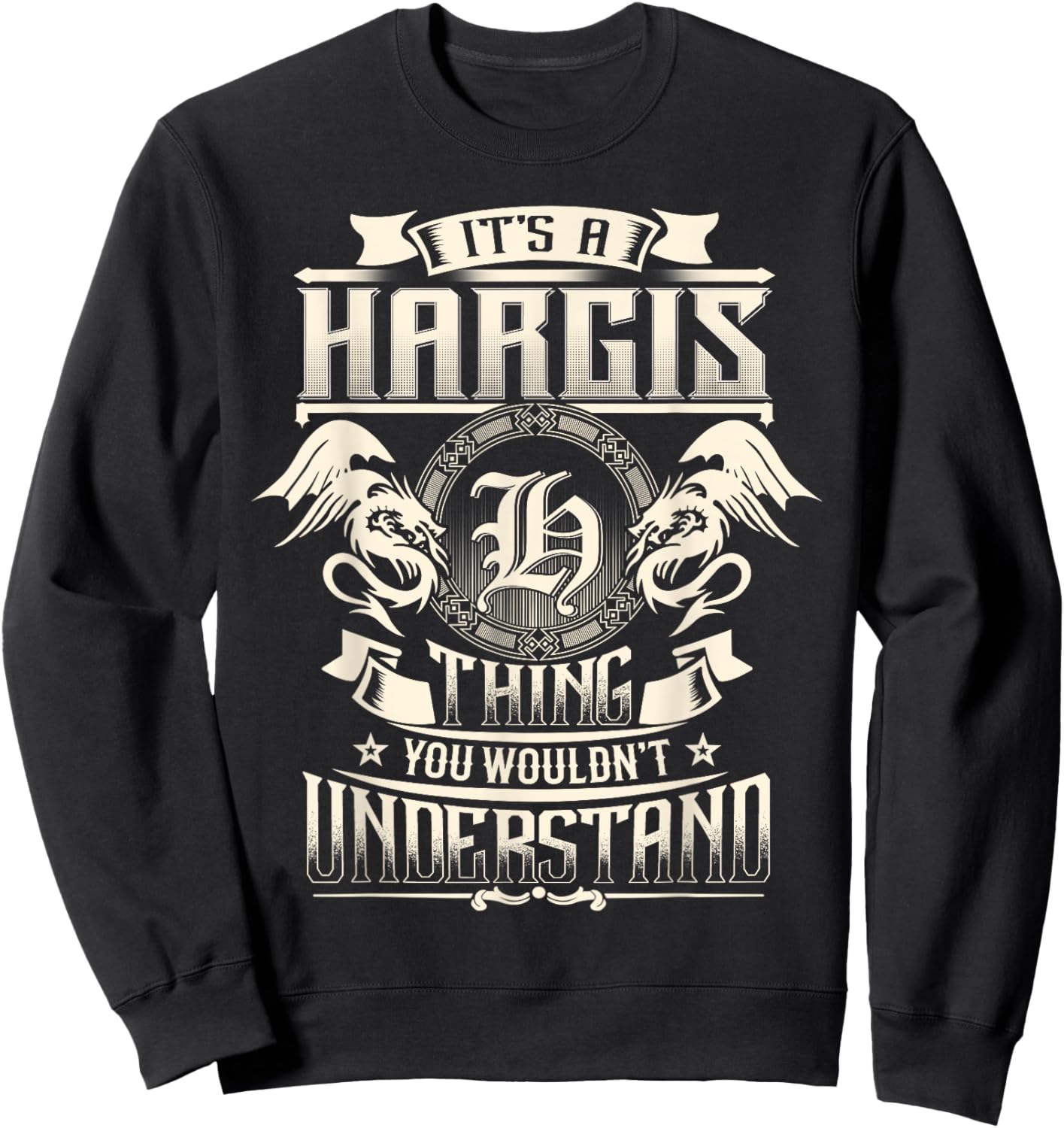 It's A HARGIS Thing You Wouldn't Understand Family Name Sweatshirt - Sweatshirt | Black