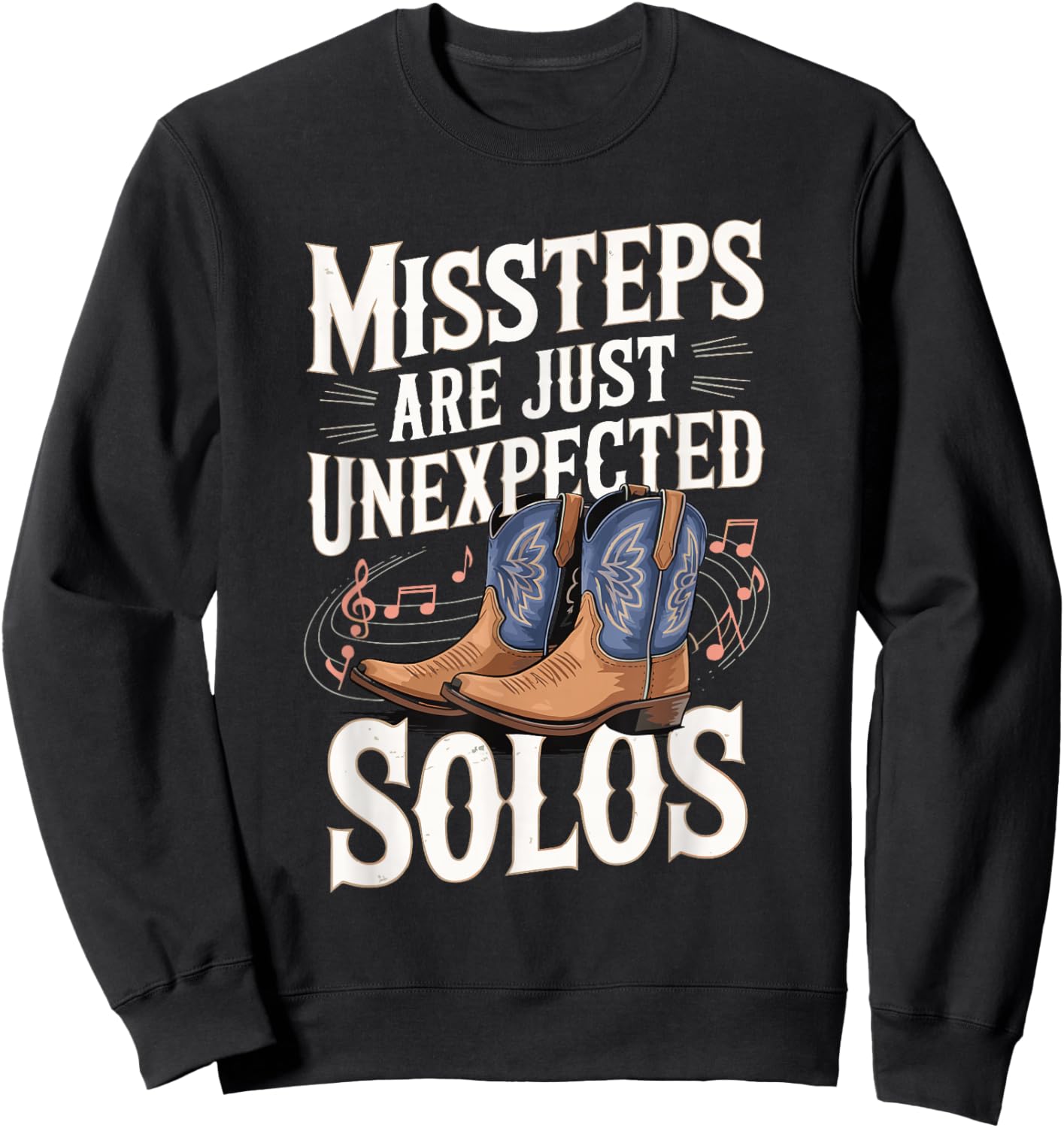 Missteps Are Just Unexpected Solos Sweatshirt - Sweatshirt | Black