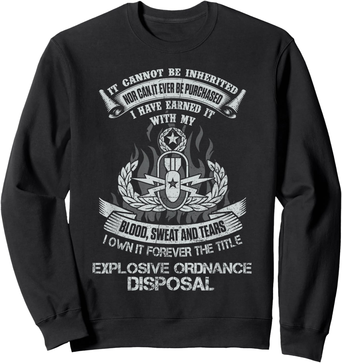 Own Forever The Title Explosive Ordnance Disposal EOD Tech Sweatshirt - Sweatshirt | Black