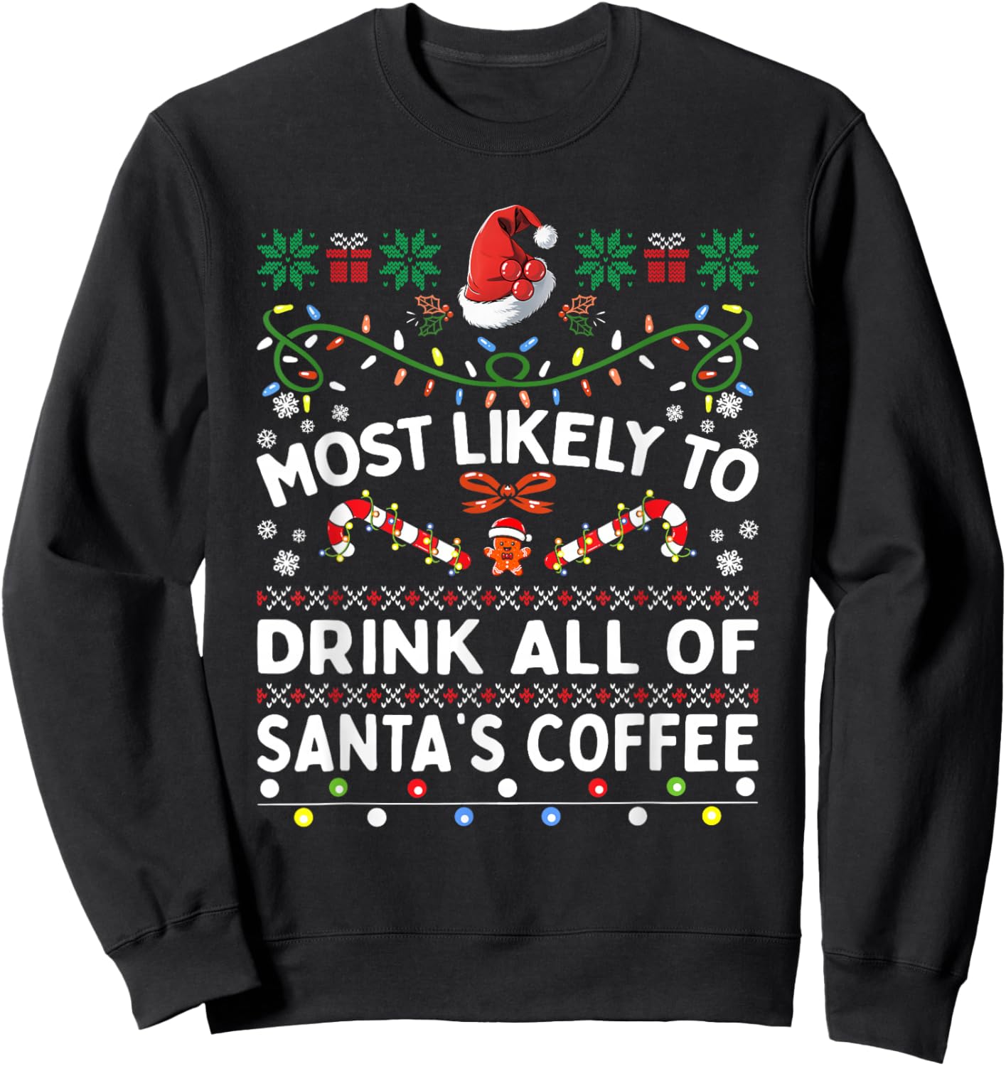 Most Likely To Drink All Of Santa's Coffee Christmas Family Sweatshirt - Sweatshirt | Black