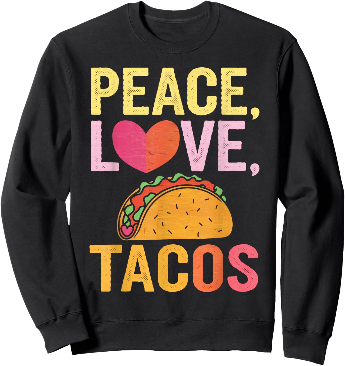 Peace Love Tacos Valentines Day Hearts Men Women Kids Sweatshirt - Sweatshirt | Black