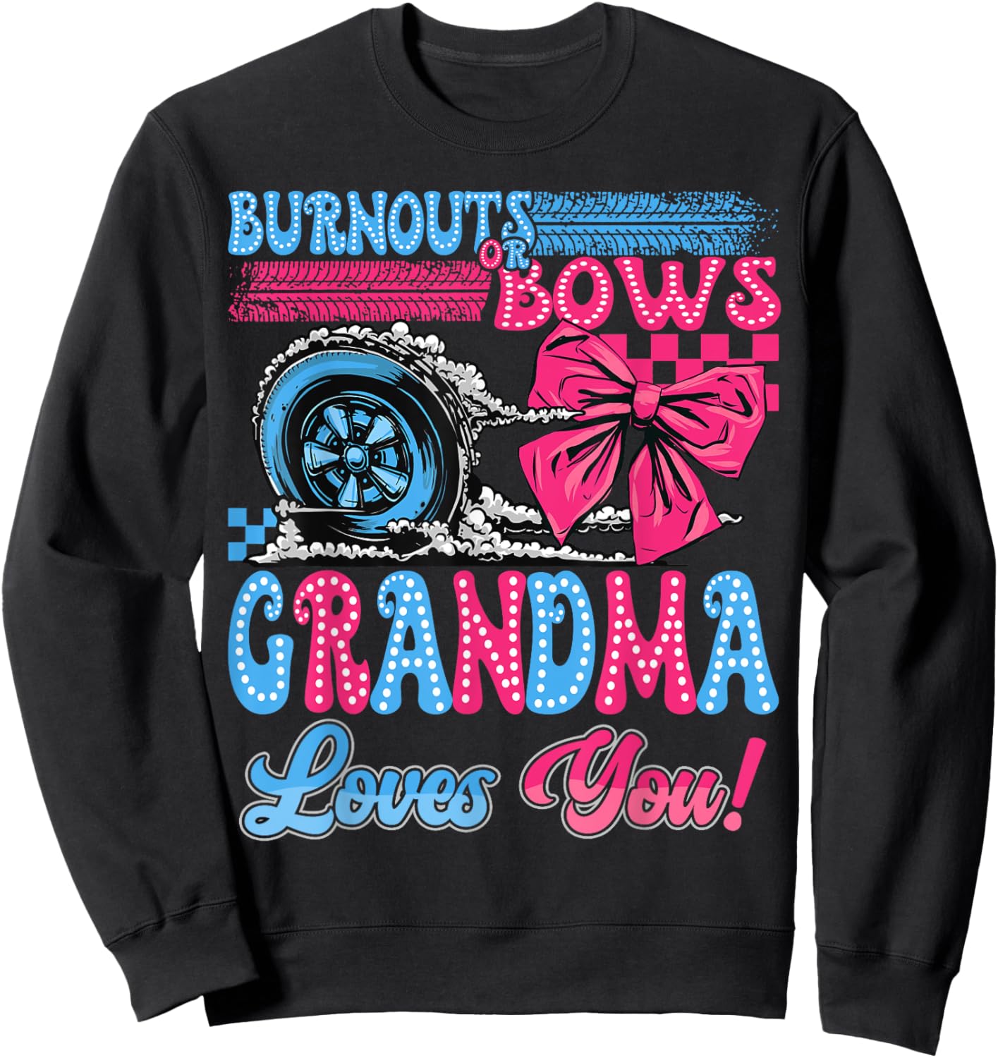 Burnouts or Bows Grandma Loves You Gender Reveal Party Sweatshirt - Sweatshirt | Black