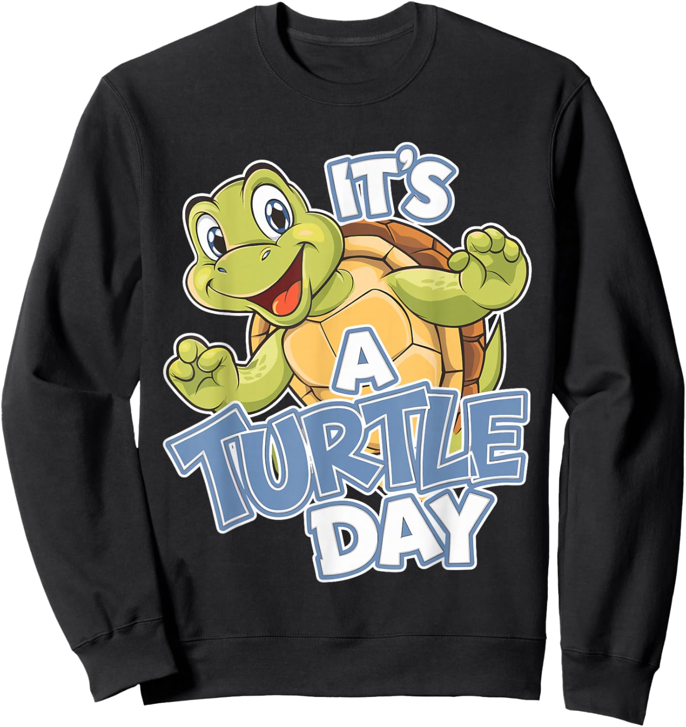 Today Is a Turtle Day Cute Turtle Cartoon Animal Humor Sweatshirt - Sweatshirt | Black