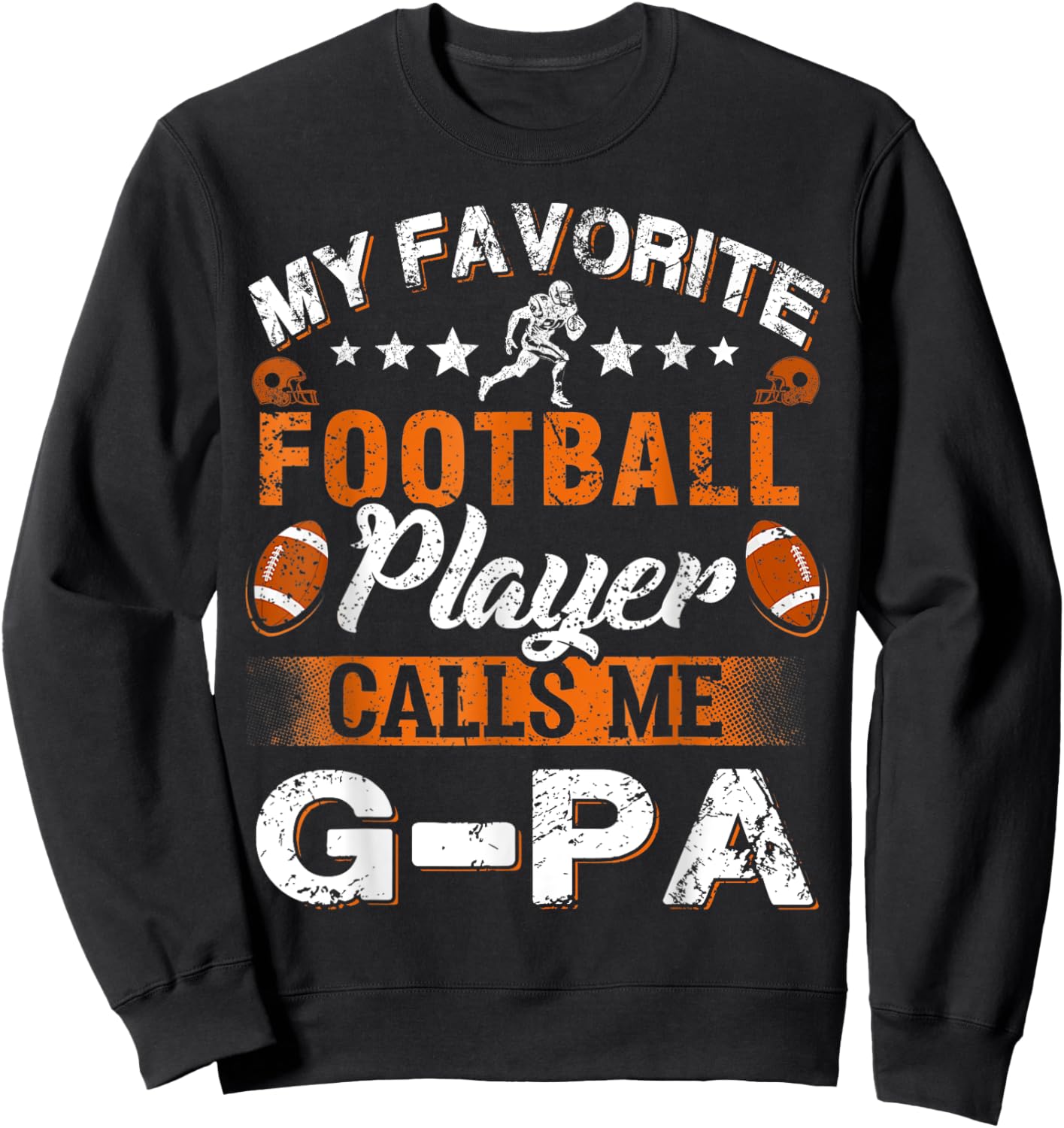 My Favorite Football Player Calls Me G-Pa Sweatshirt - Sweatshirt | Black