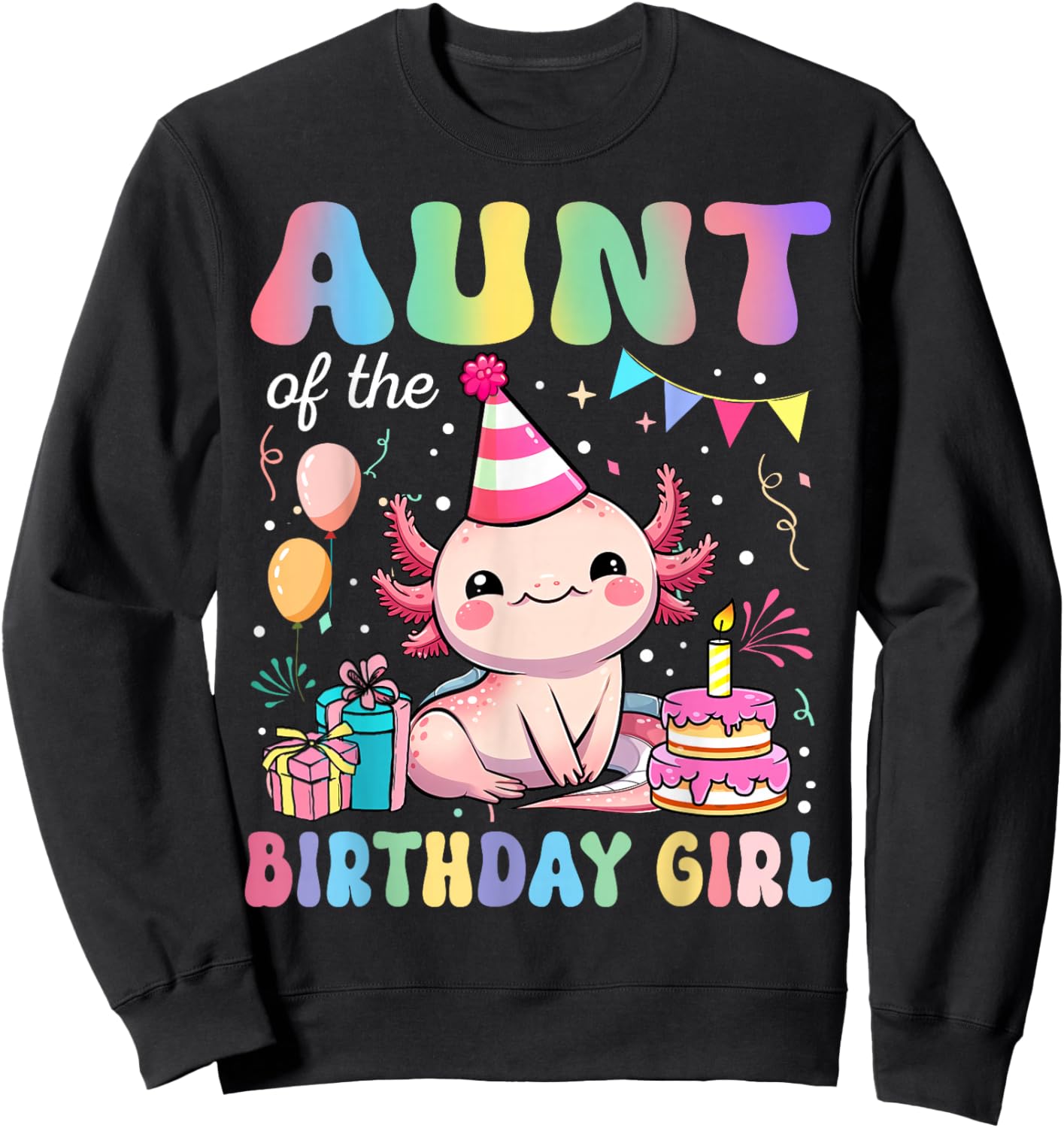Aunt Of The Birthday Girl Axolotl Bday Party Family Sweatshirt - Sweatshirt | Black