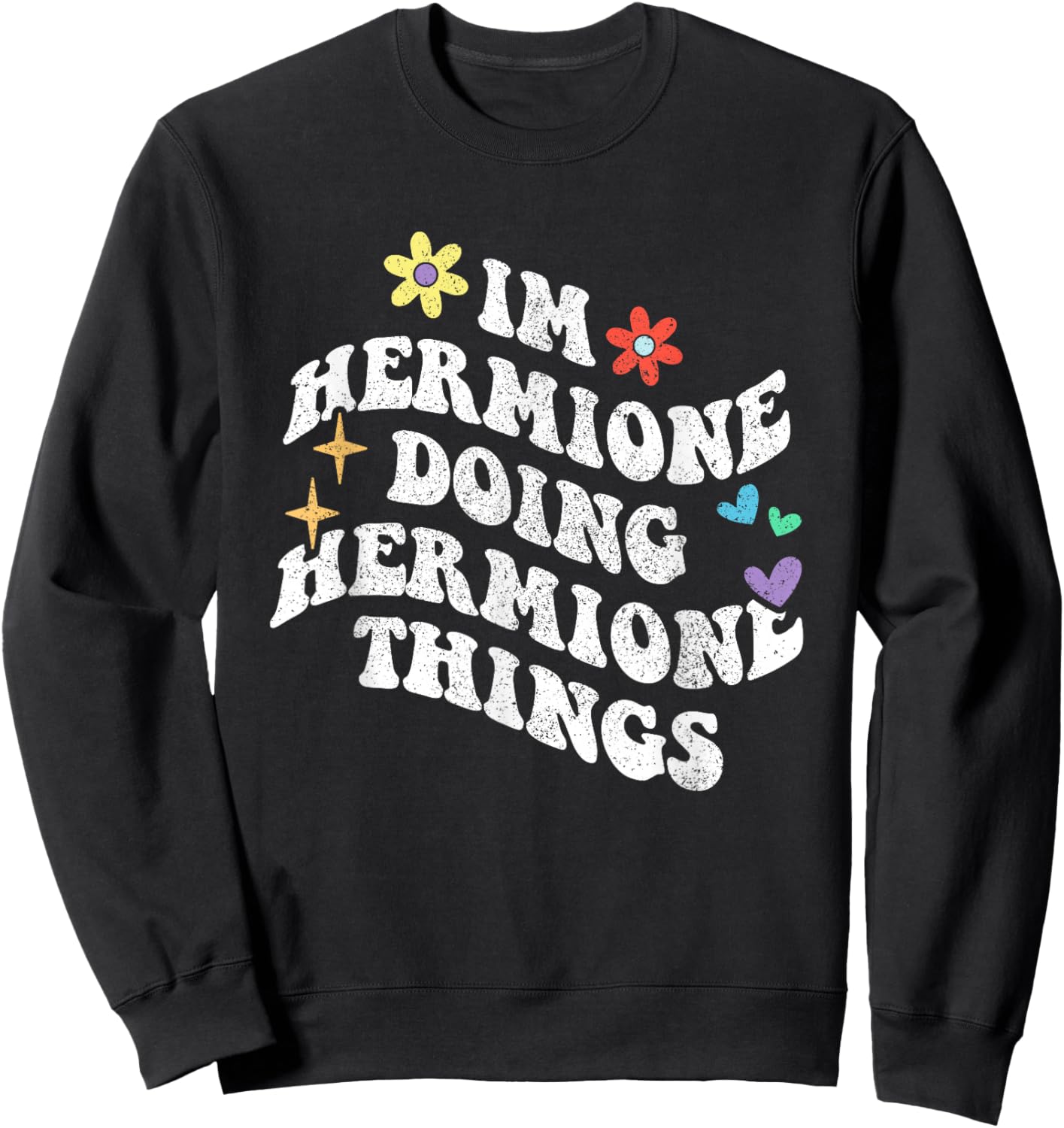 Personalized Name Mothers Day outfit Retro Groovy Im Hermione Doing Hermione Things Funny Black Sweatshirt - Sweatshirt | Black