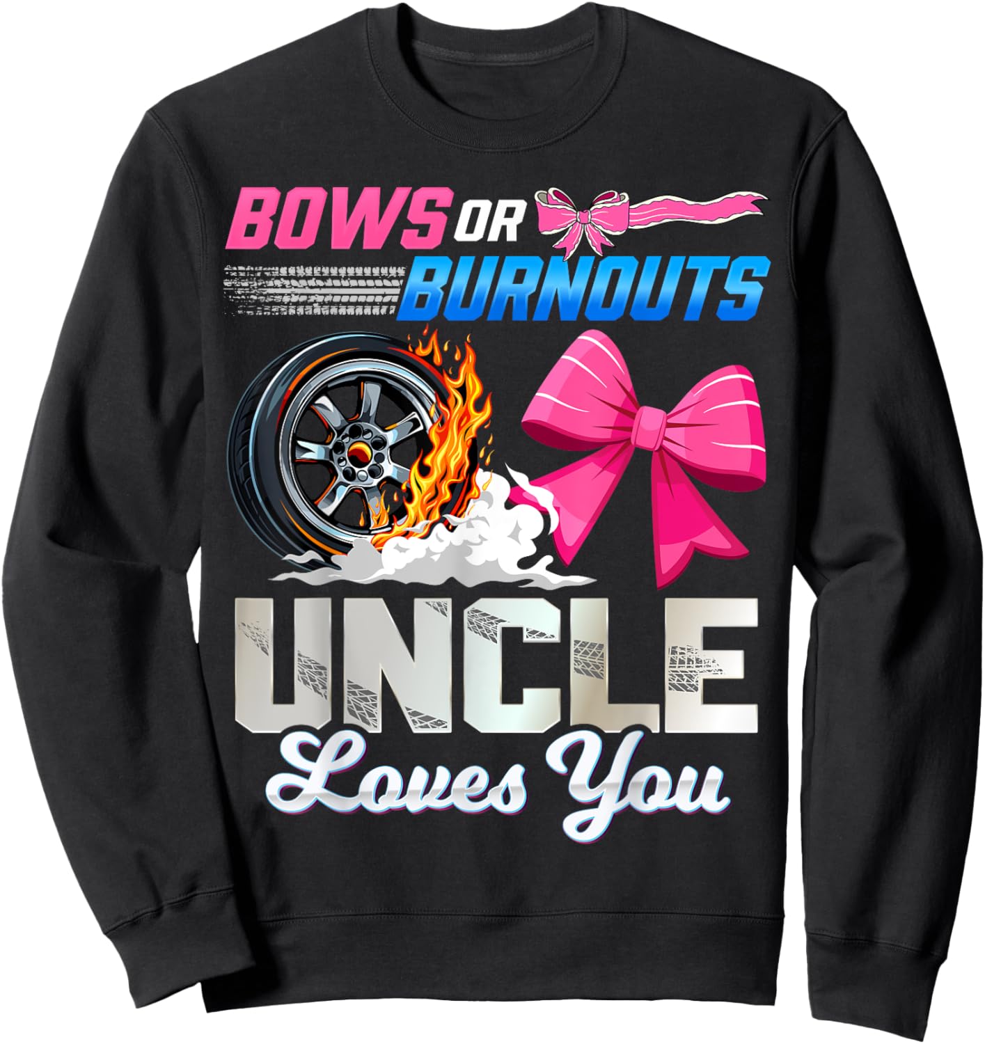 Burnouts Or Bows Gender Reveal Party Uncle Announcement Sweatshirt - Sweatshirt | Black
