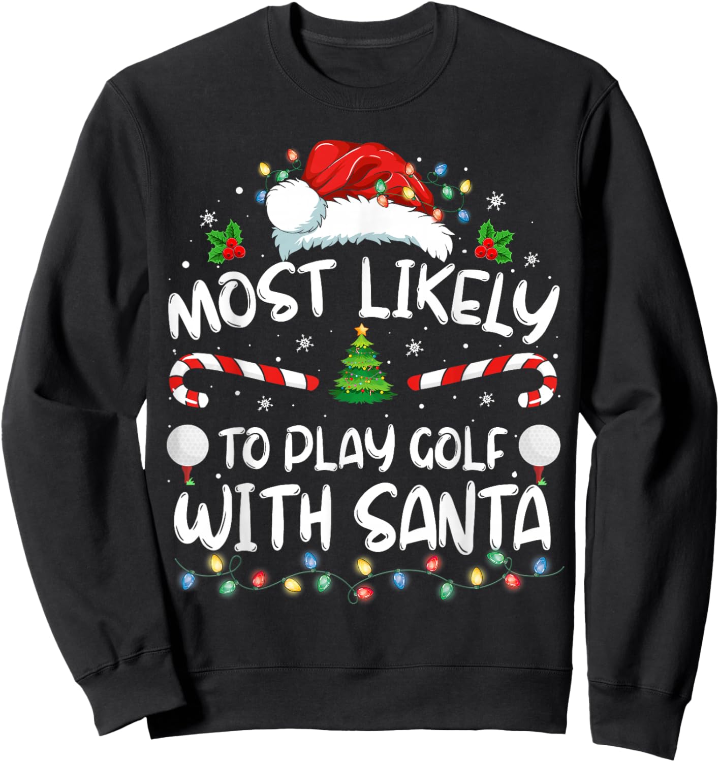 Most Likely To Play Golf With Santa Family Christmas Sweatshirt - Sweatshirt | Black