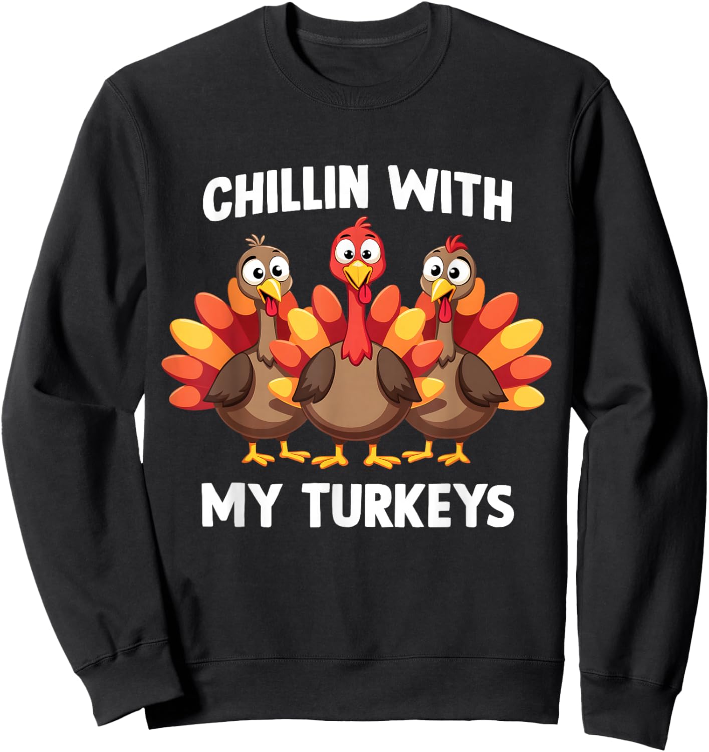 Thanksgiving Family Chillin With My Turkeys Sweatshirt - Sweatshirt | Black