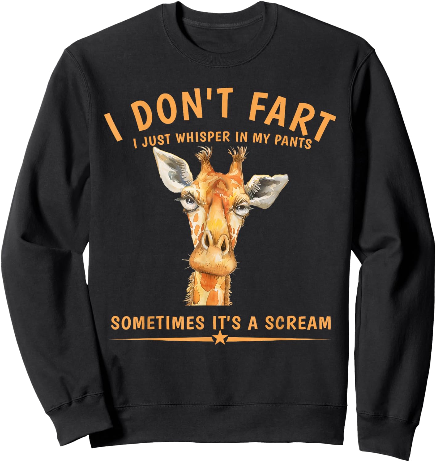 I don't fart, I just whisper in my Sweatshirt - Sweatshirt | Black
