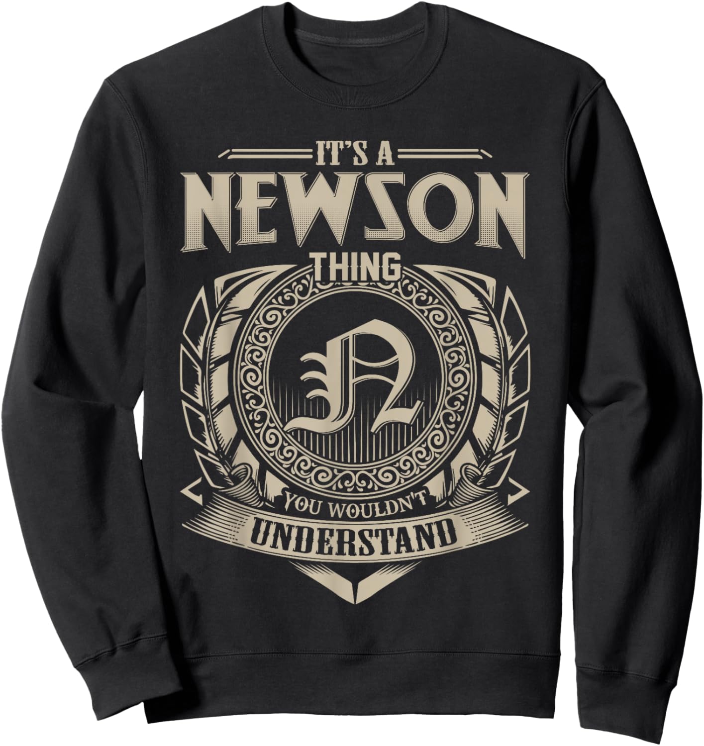 It's A NEWSON Thing You Wouldn't Understand Name Vintage Sweatshirt - Sweatshirt | Black