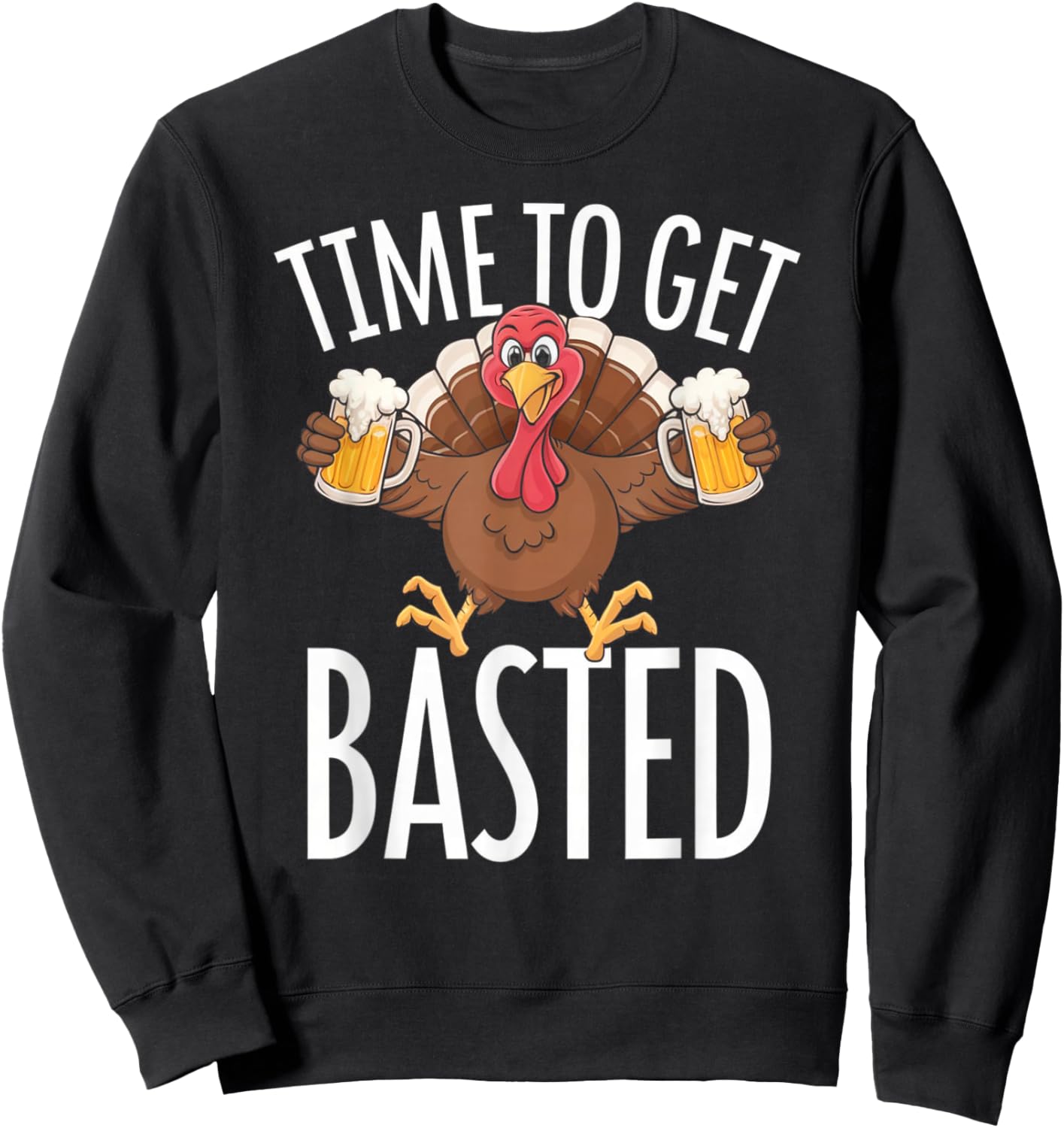 Time To Get Basted Funny Thanksgiving Turkey Gifts Men Sweatshirt - Sweatshirt | Black