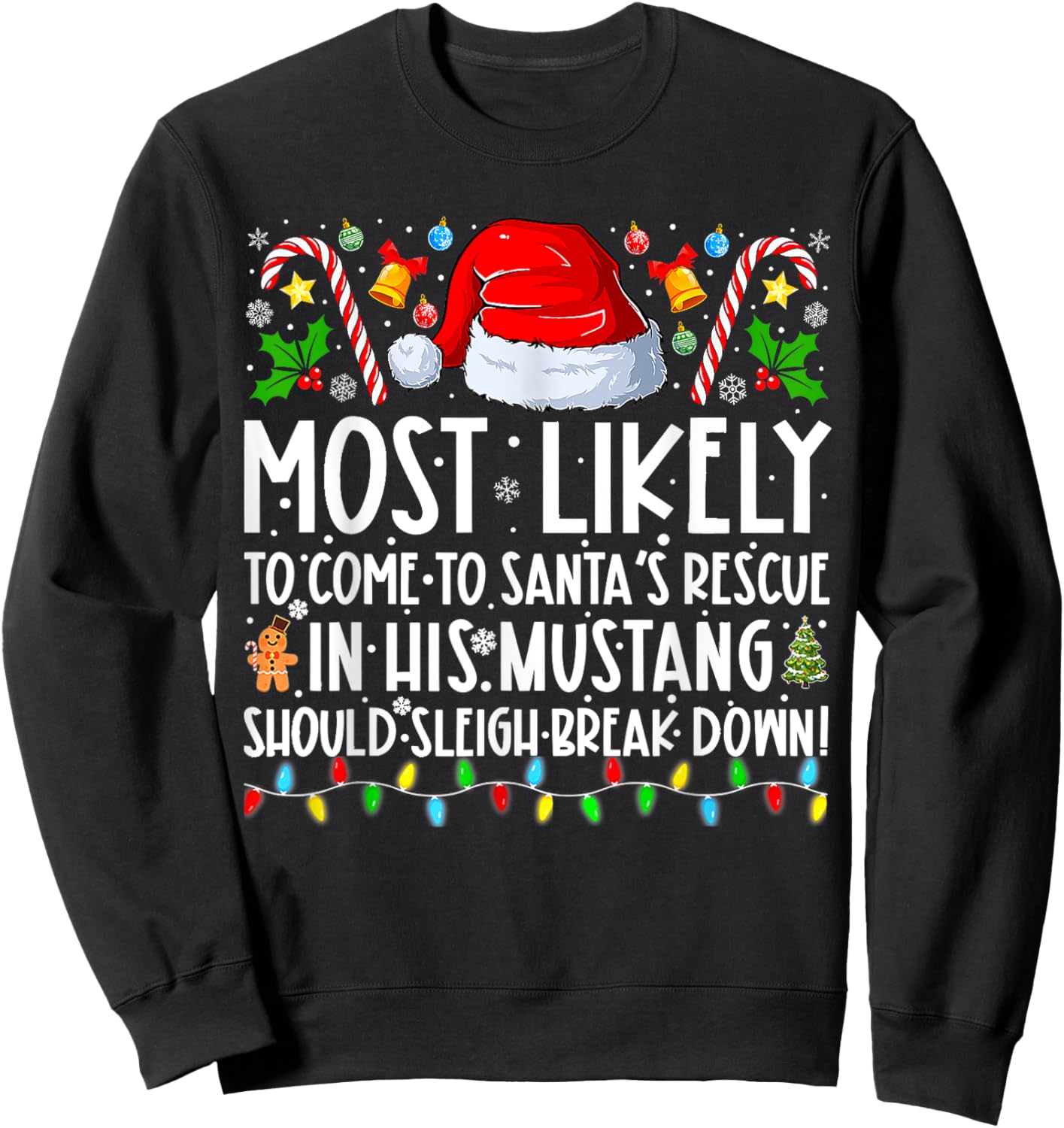 Mostly Likely To Come To Santas Rescue Christmas Holiday Sweatshirt - Sweatshirt | Black