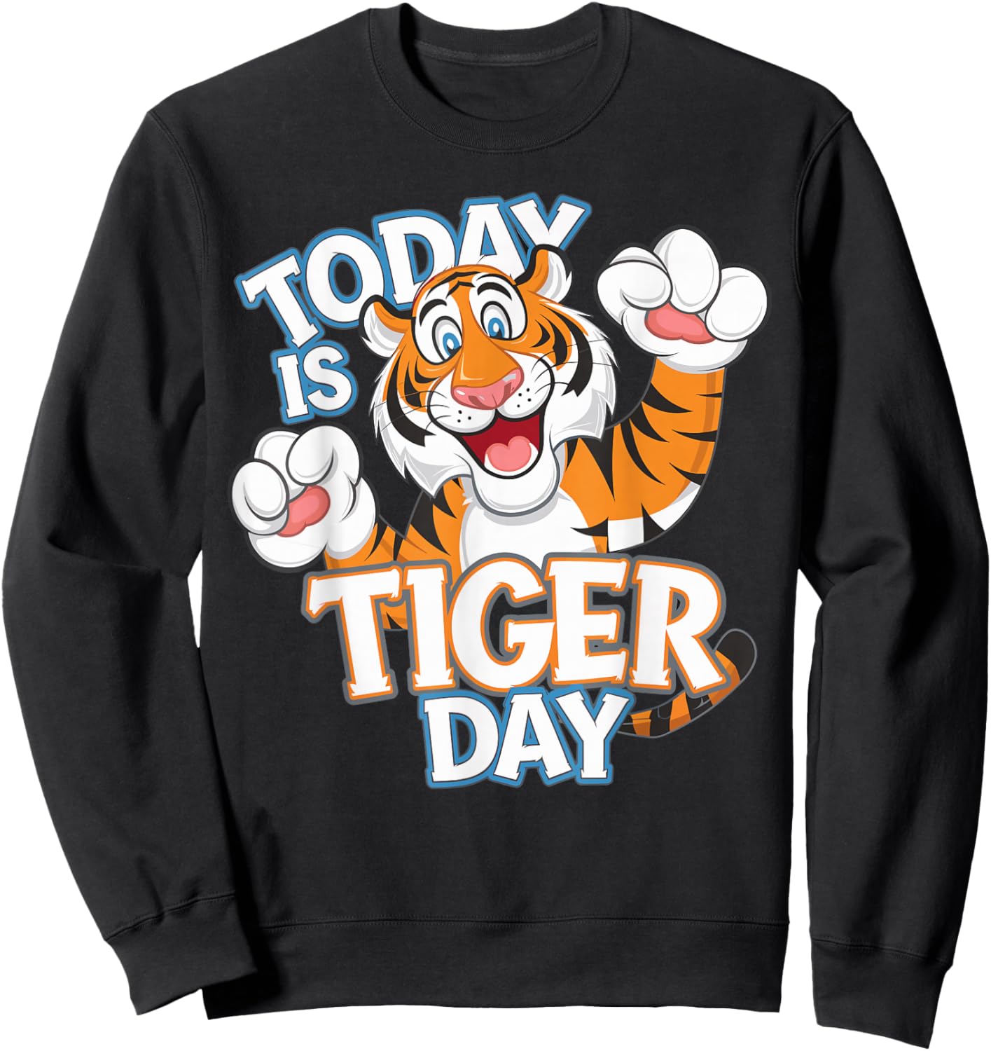 Today is a Tiger Day | Tiger Lover Shirt | Tiger Sweatshirt - Sweatshirt | Black
