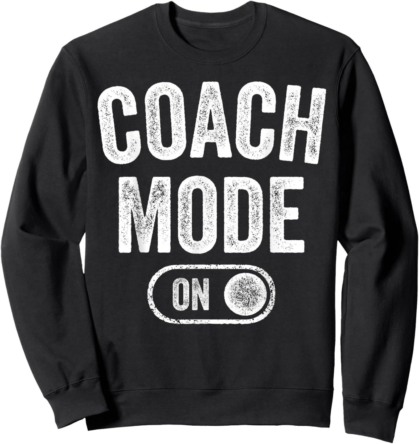 Coach Mode On Funny Team Leader Gift Trainer Dad Grandpa Sweatshirt - Sweatshirt | Black