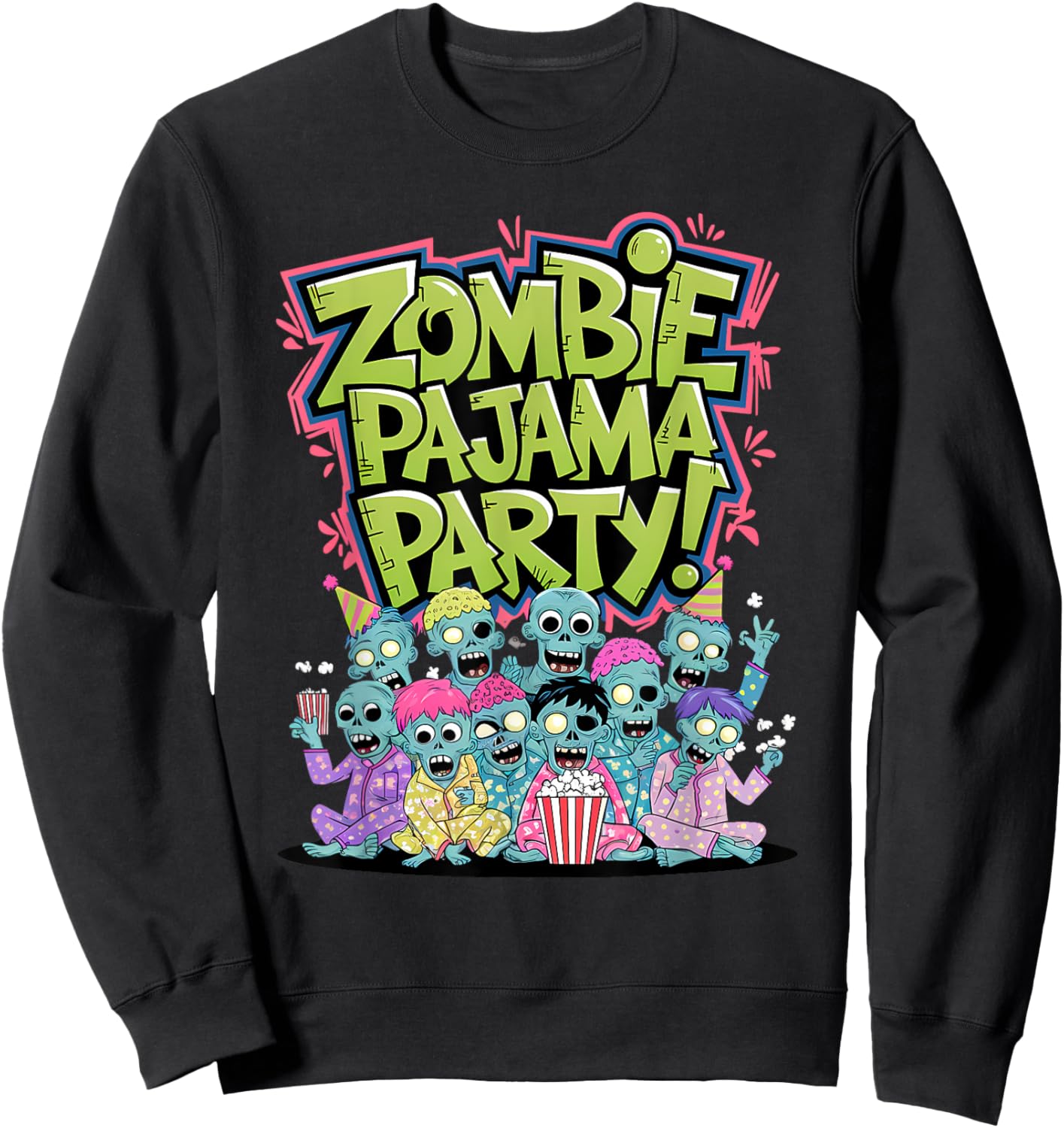 Zombie Pajama Party! Fun Happy Halloween Design Sweatshirt - Sweatshirt | Black