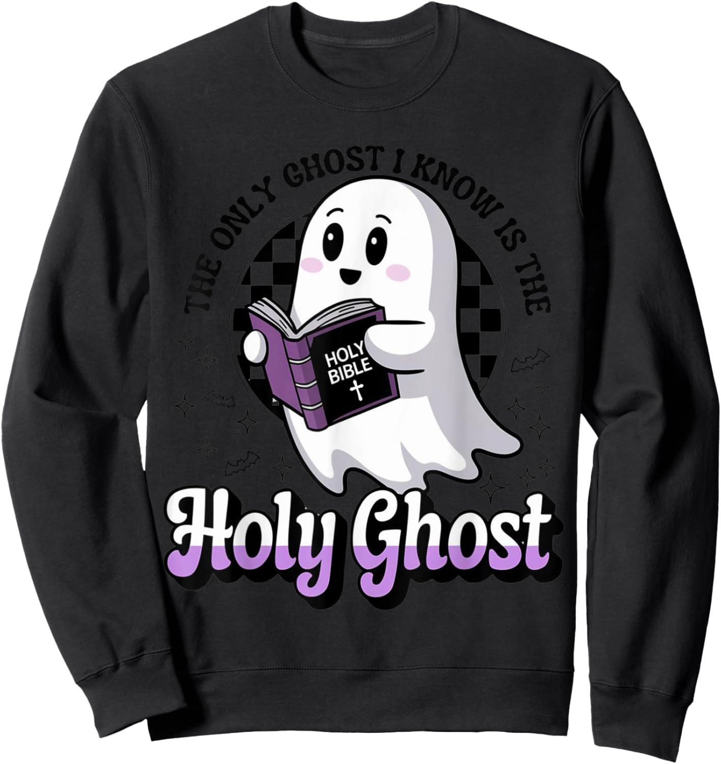 The Only Ghost I Know Is The Holy Ghost Sweatshirt - Sweatshirt | Black