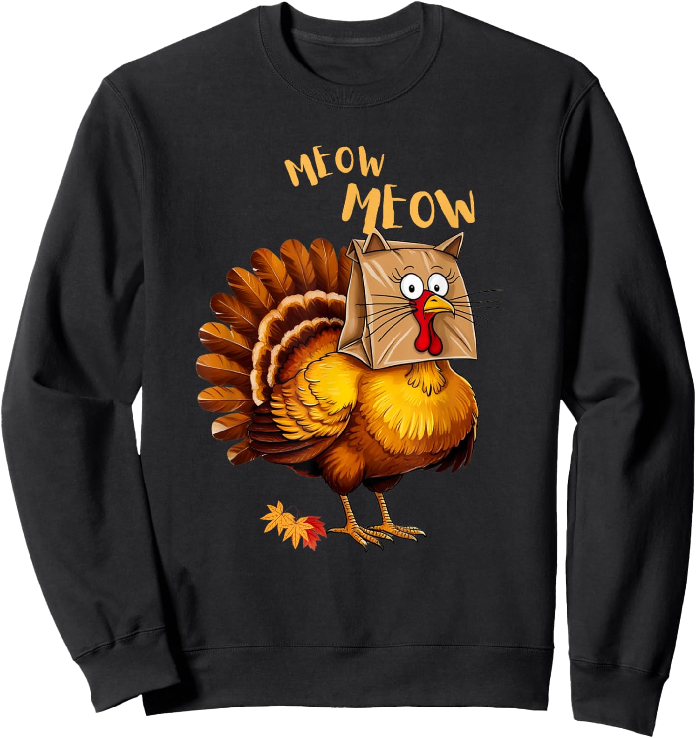 Thanksgiving Turkey Cat Meow Funny Men Women Thanksgiving Sweatshirt - Sweatshirt | Black