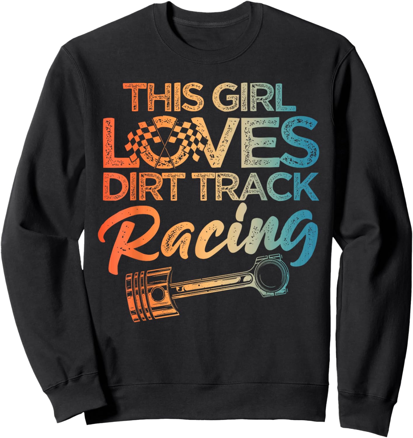 Funny Dirt Track Racing Art For Girls Women Kids Car Lovers Sweatshirt - Sweatshirt | Black