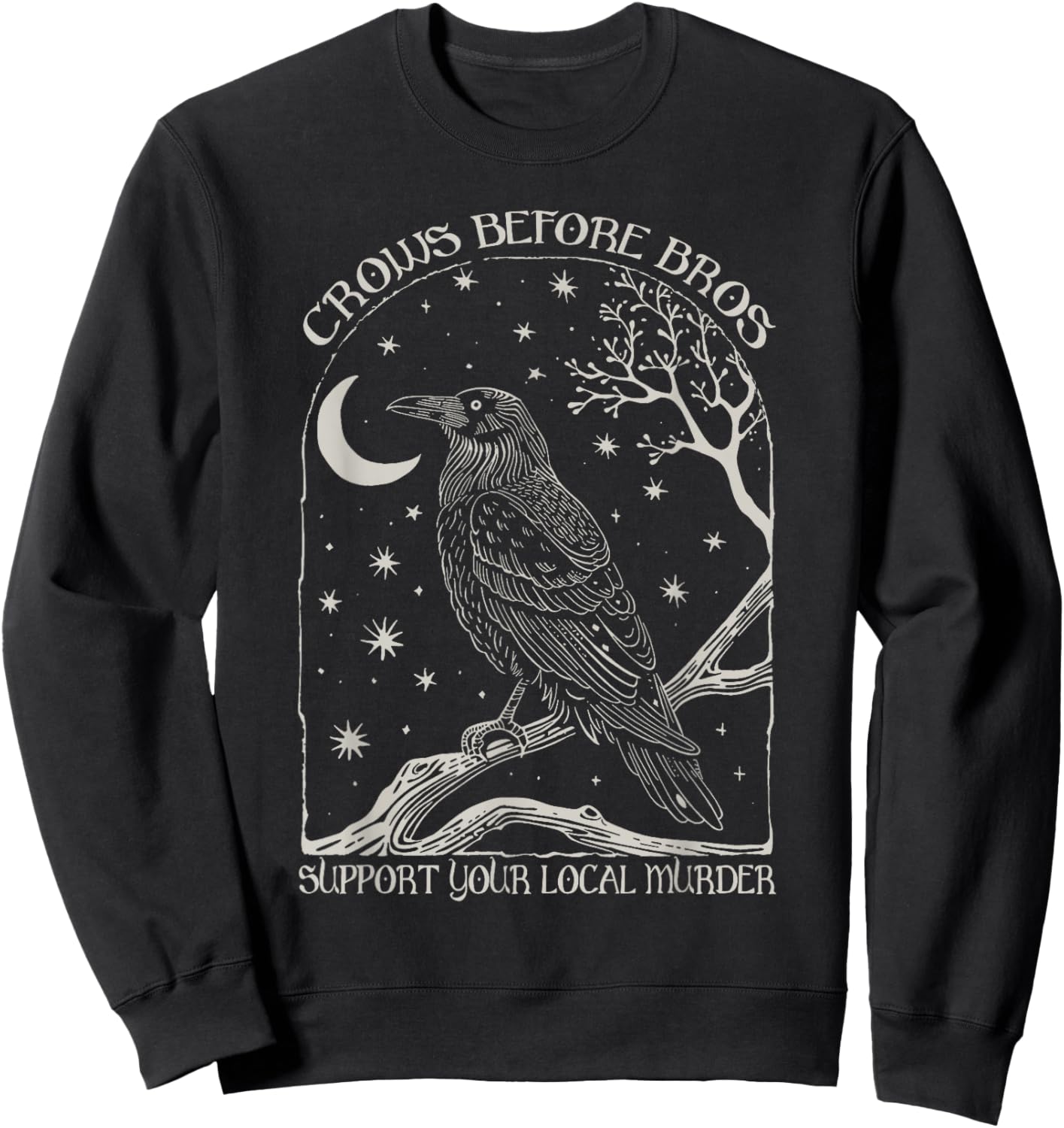 Crows Before Bros Support Your Local Murder Vintage Raven Sweatshirt - Sweatshirt | Black