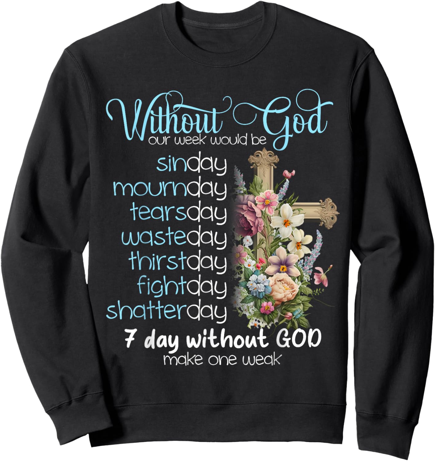 Without God Our Week Would Be Sinday Easter Day Sweatshirt - Sweatshirt | Black
