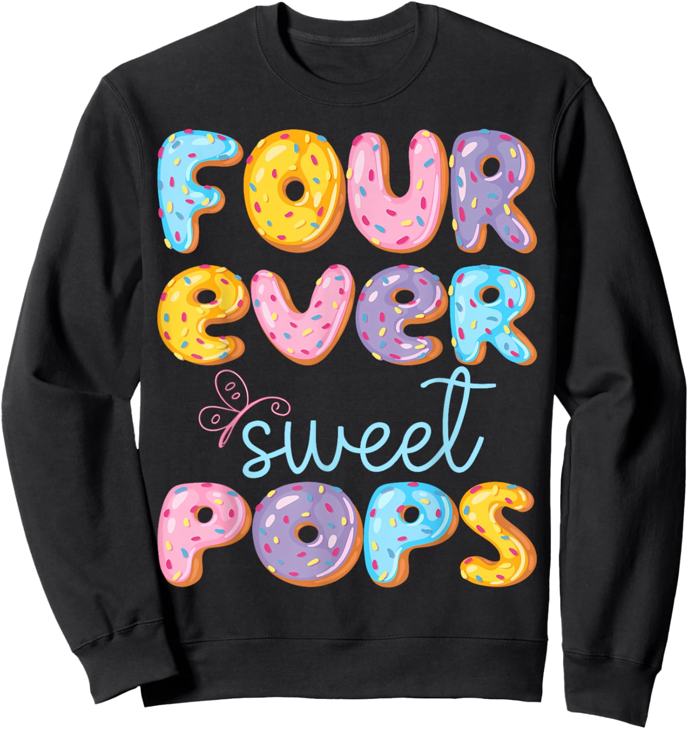 Four Ever Sweet Pops 4Th Birthday Kids Donut Lover Sweatshirt - Sweatshirt | Black