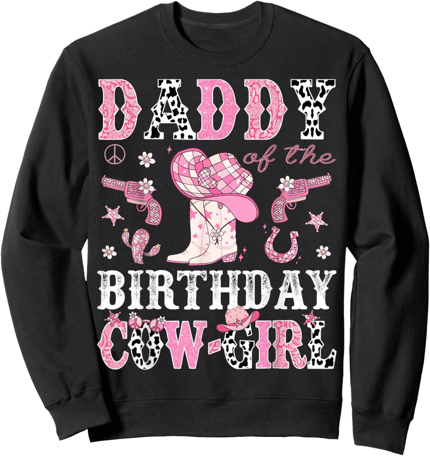 Daddy Of The Birthday CowGirl Pink Disco Rodeo Western Sweatshirt - Sweatshirt | Black