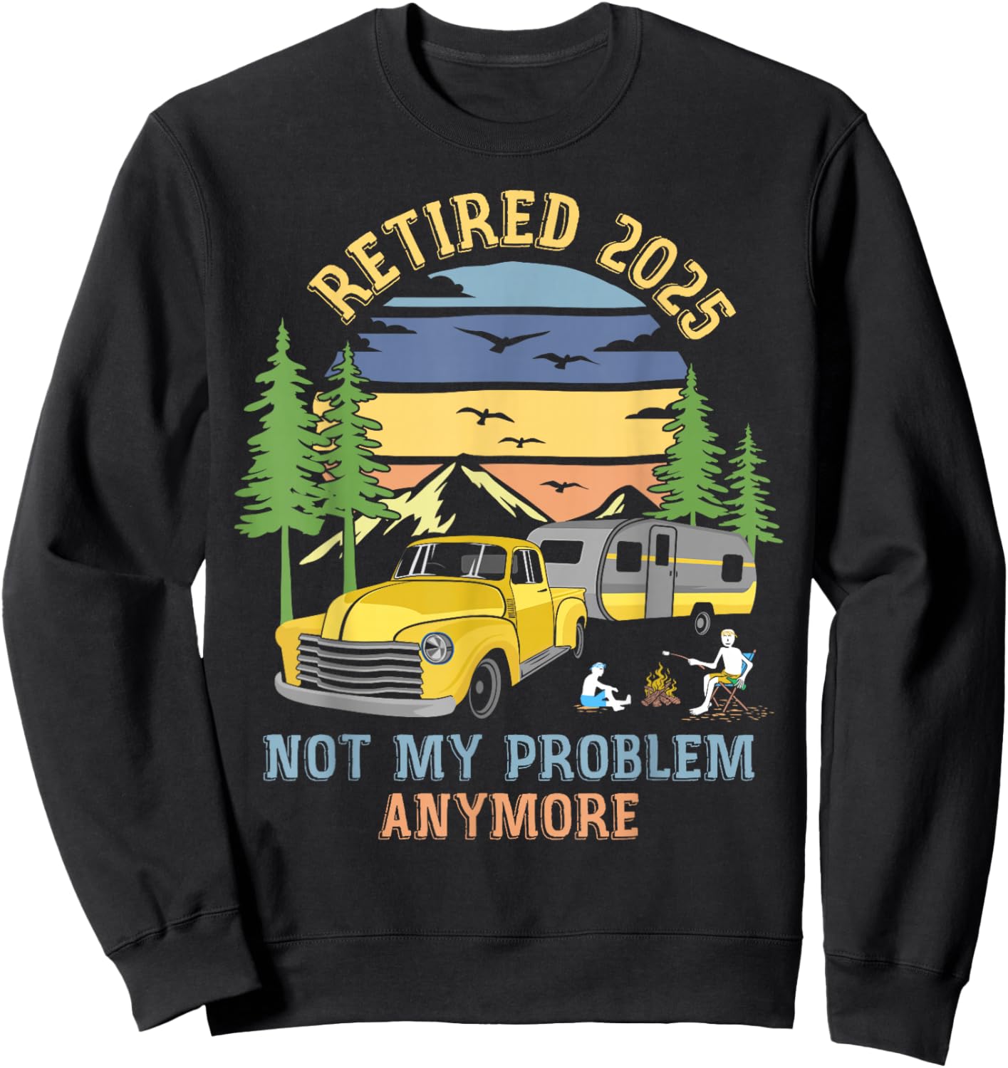 Camping Funny Retirement Gifts & Women Retired 2025 Not My Problem Anymore Camping Retirement Gifts -Adults Black Small Retro Short Sleeve Classic Nature Camping Sweatshirt - Sweatshirt | Black