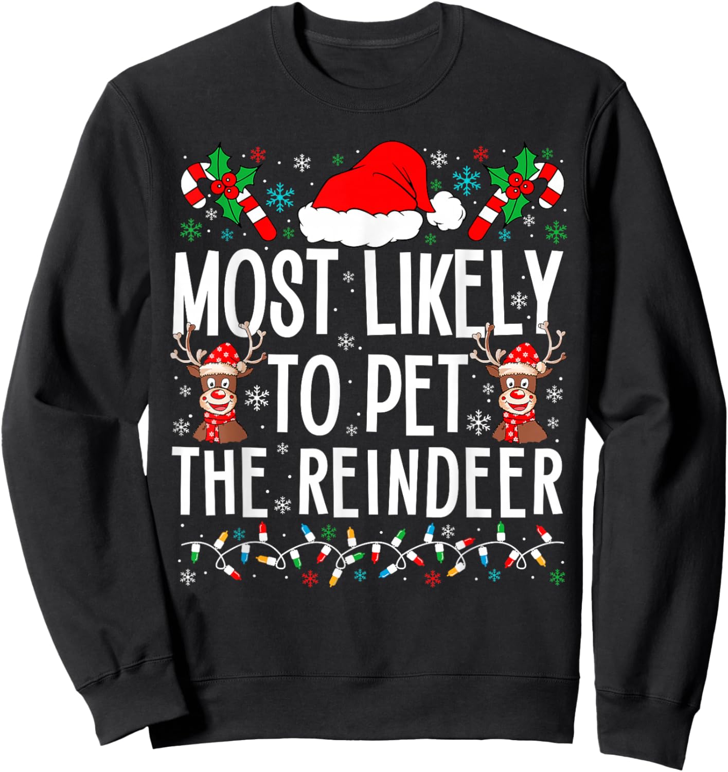 Most Likely To Pet The Reindeer Funny Matching Christmas Sweatshirt - Sweatshirt | Black