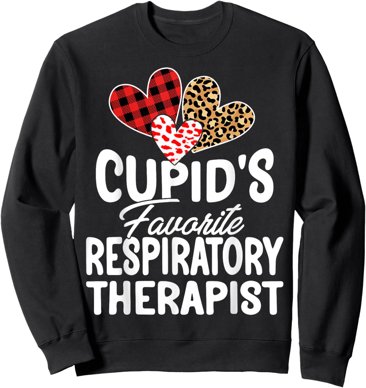 Cupid's Favorite Respiratory Therapist RT Valentine's Day Sweatshirt - Sweatshirt | Black