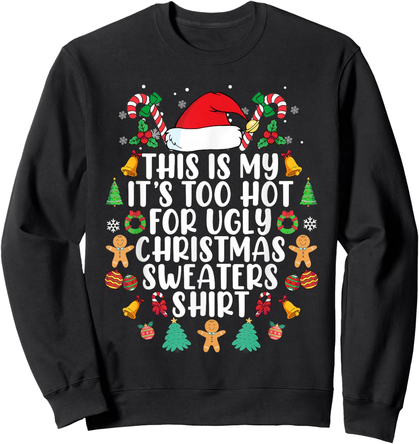 This Is My It's Too Hot For Ugly Christmas Sweaters Sweatshirt - Sweatshirt | Black