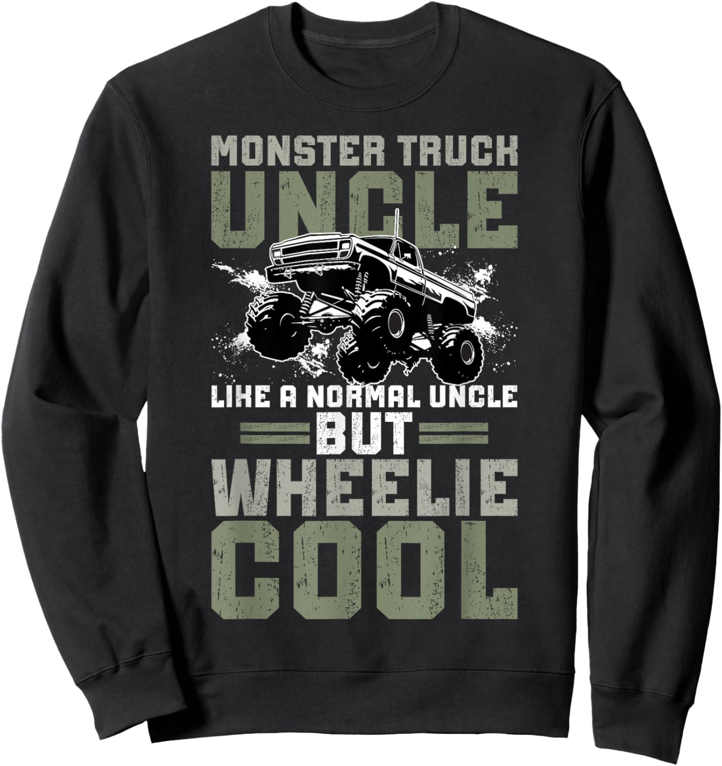 Monster Truck Uncle Wheelie Cool Monster Truck Uncle Sweatshirt - Sweatshirt | Black