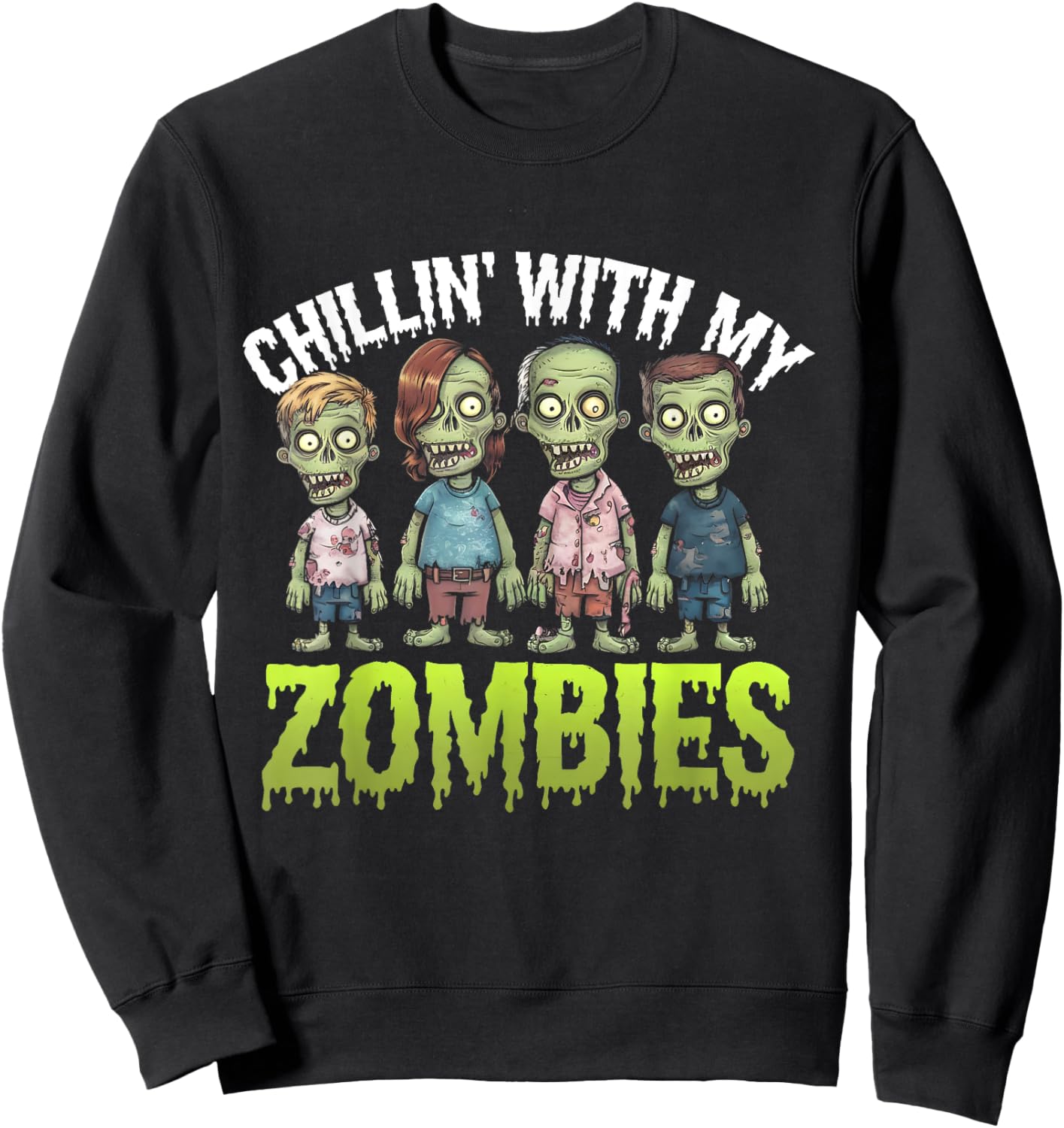 Funny Chillin' With My Zombies Spooky Halloween Zombie Lover Sweatshirt - Sweatshirt | Black