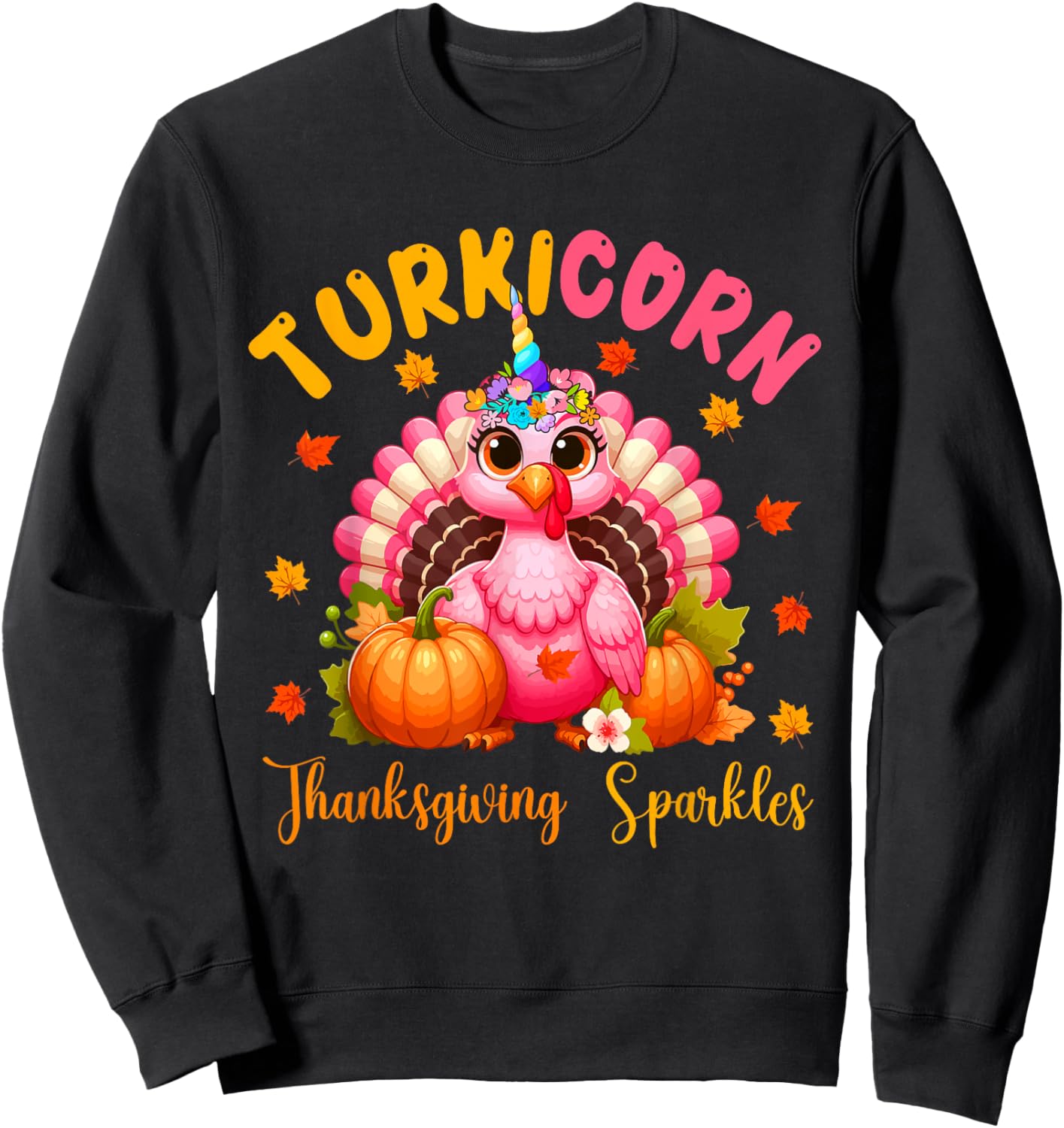 Turkicorn Thanksgiving Sparkles Cute Turkey Unicorn Floral Sweatshirt - Sweatshirt | Black