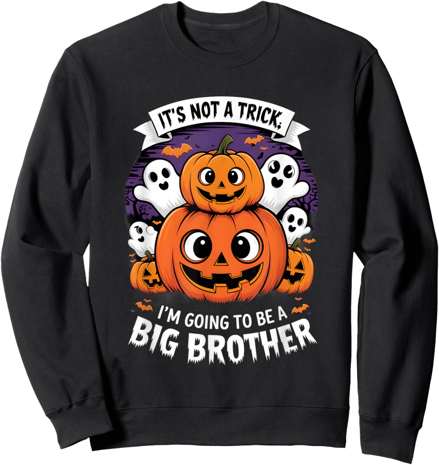It's Not A Trick I'm Going To Be A Big Bro Brother Halloween Sweatshirt - Sweatshirt | Black