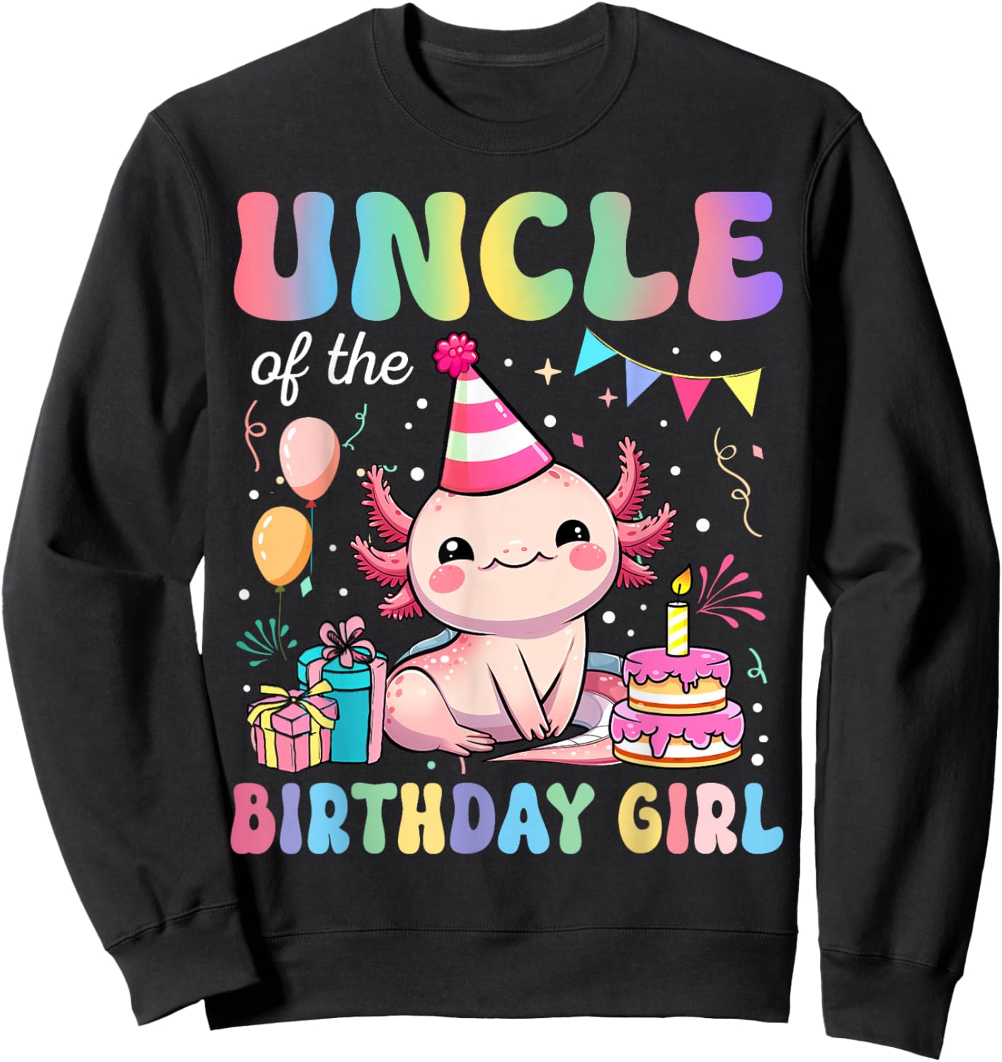 Uncle Of The Birthday Girl Axolotl Bday Party Family Sweatshirt - Sweatshirt | Black