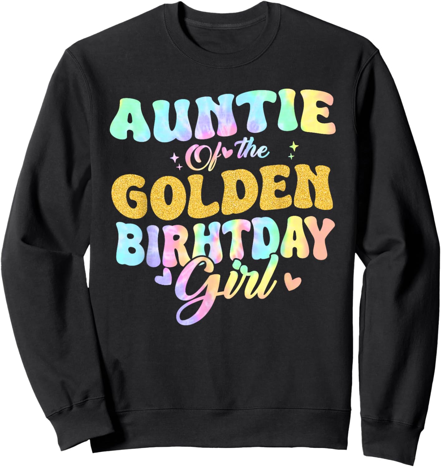 Auntie Of The Golden Birthday Girl Family Matching Tie Dye Sweatshirt - Sweatshirt | Black
