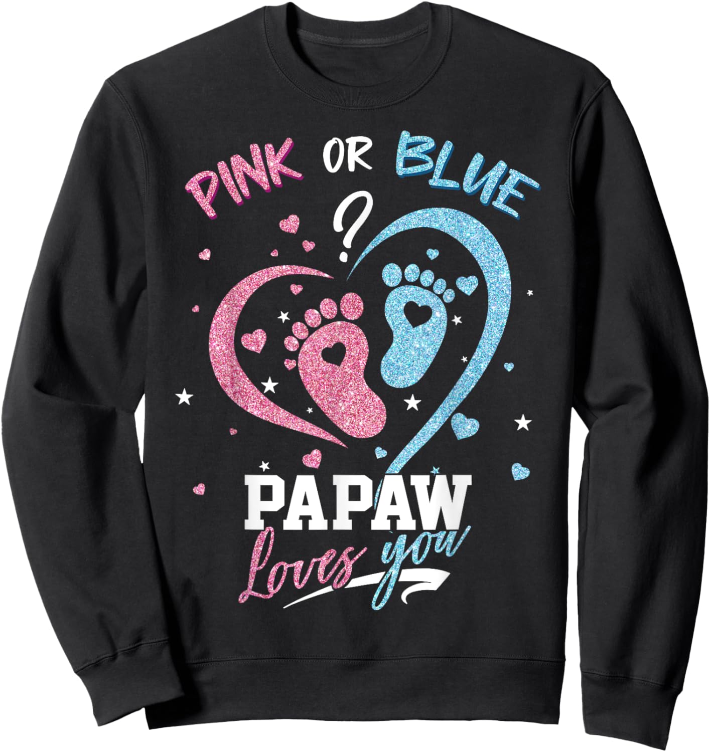 Pink Or Blue Papaw Loves You Gender Reveal Party Sweatshirt - Sweatshirt | Black