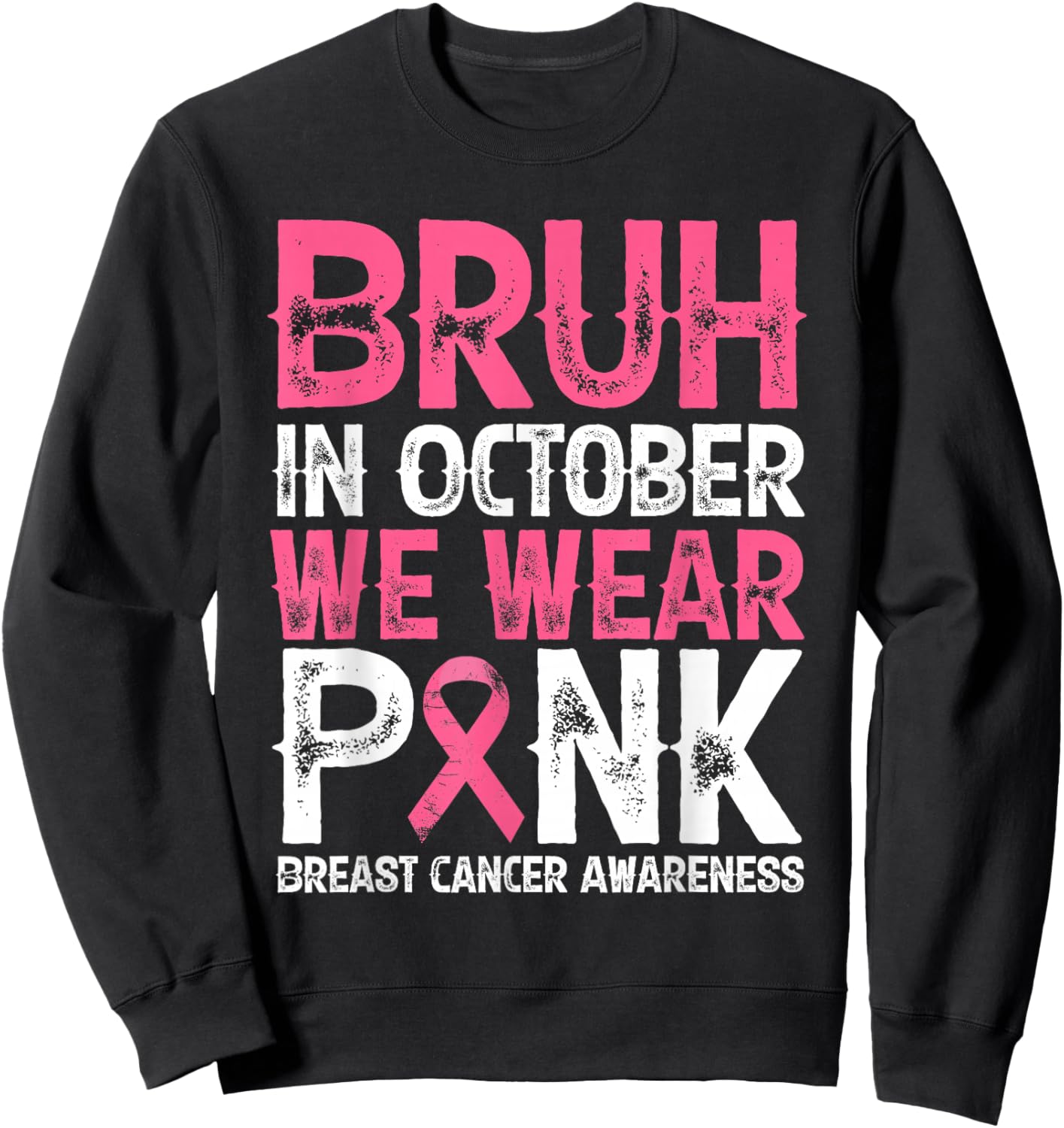 Bruh In October We Wear Pink Breast Cancer Awareness Sweatshirt - Sweatshirt | Black