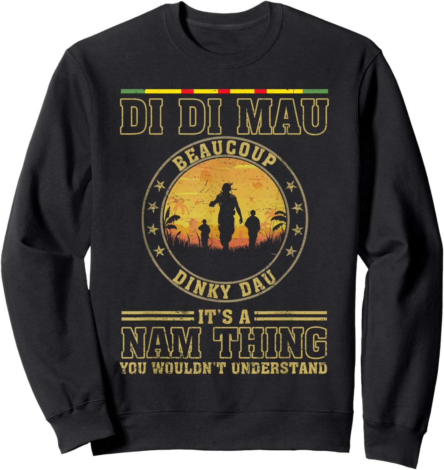 US Military Vietnam War Vets Gift Di Di Mau Dinky Dau It's Nam Thing Funny Vietnam Veteran - Black, Small, -Adults, Short Sleeve Sweatshirt - Sweatshirt | Black
