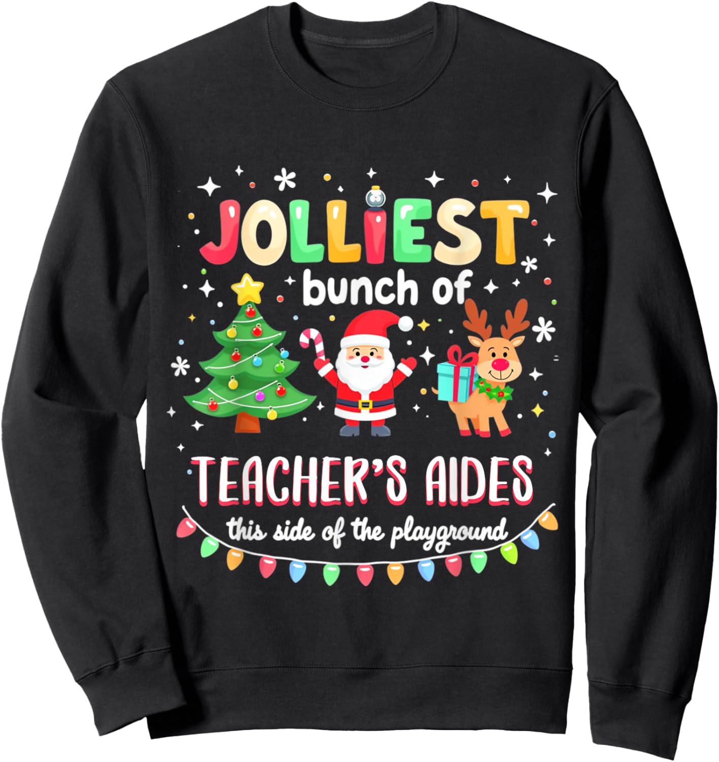 Jolliest Bunch Of Teacher's Aides This Side Of Playground Sweatshirt - Sweatshirt | Black